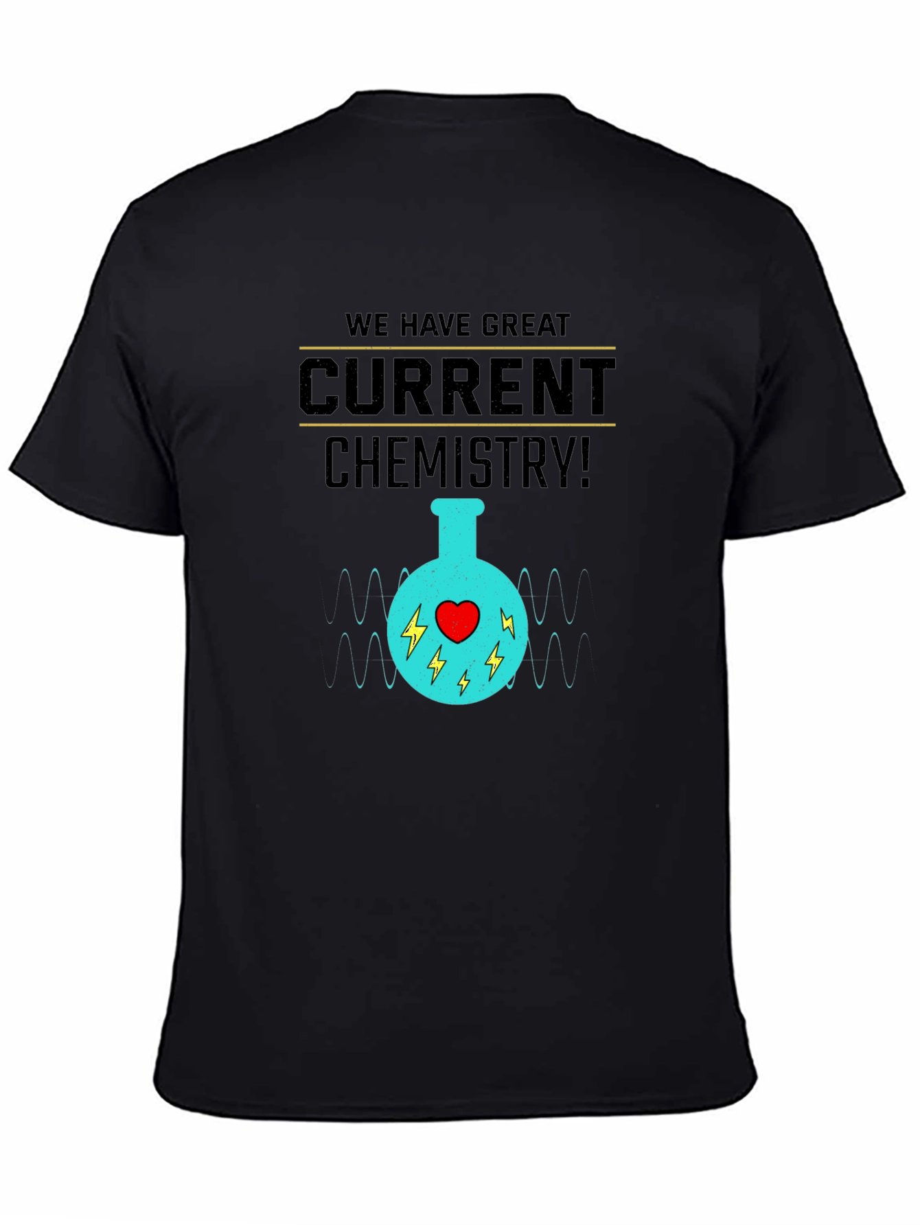 Funny Chemistry T-Shirt - Great Current Chemistry Tee