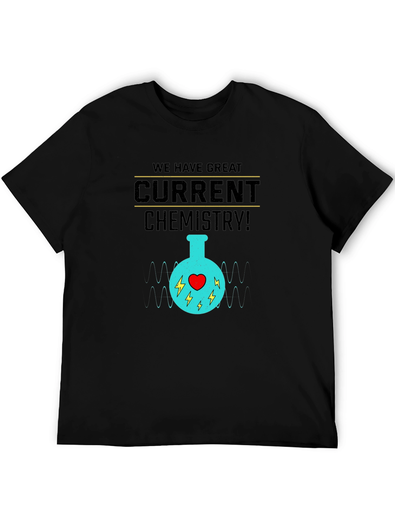 Funny Chemistry T-Shirt - Great Current Chemistry Tee
