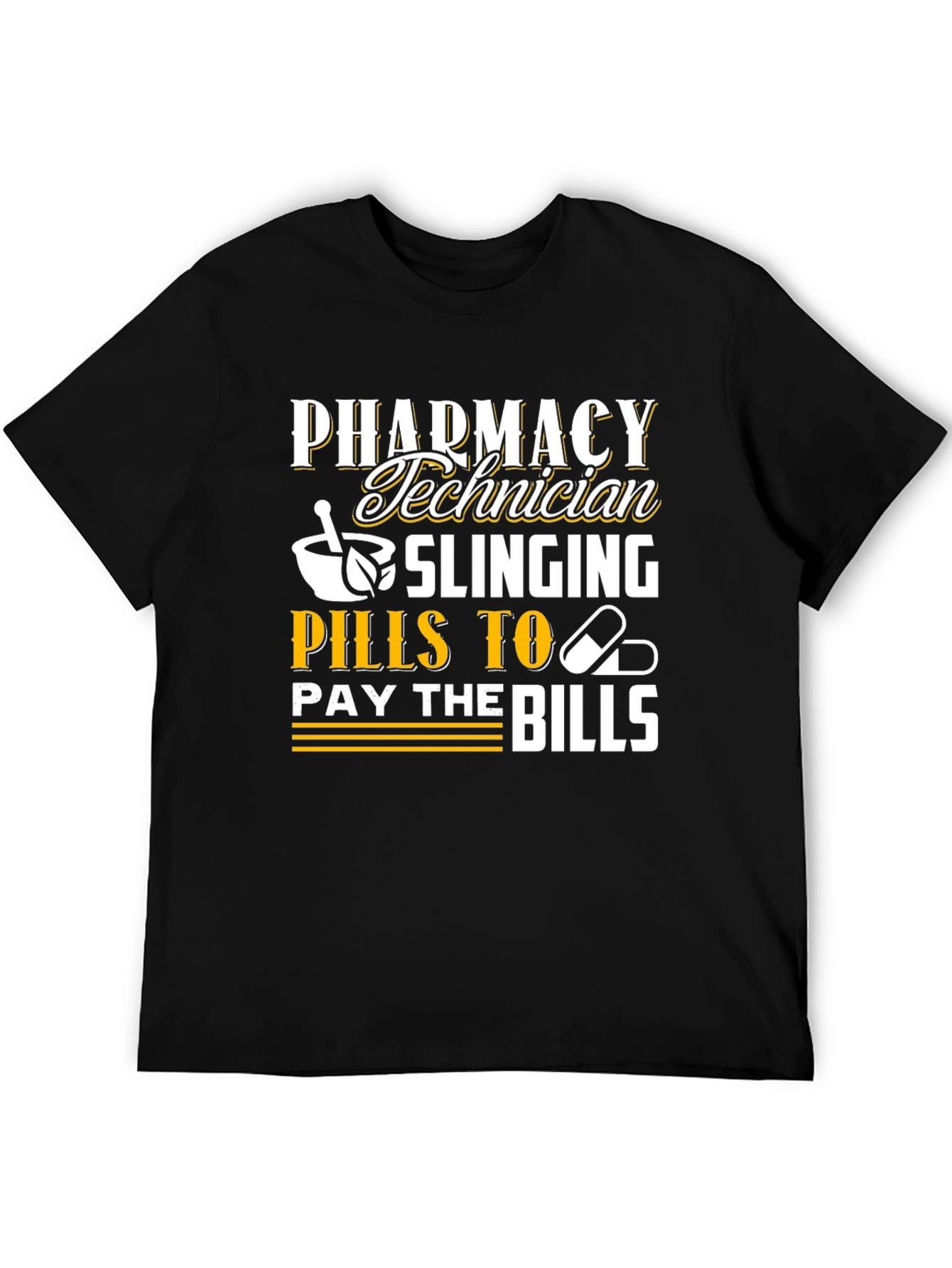 Pharmacy Technician T-Shirt: Slinging Pills to Pay the Bills