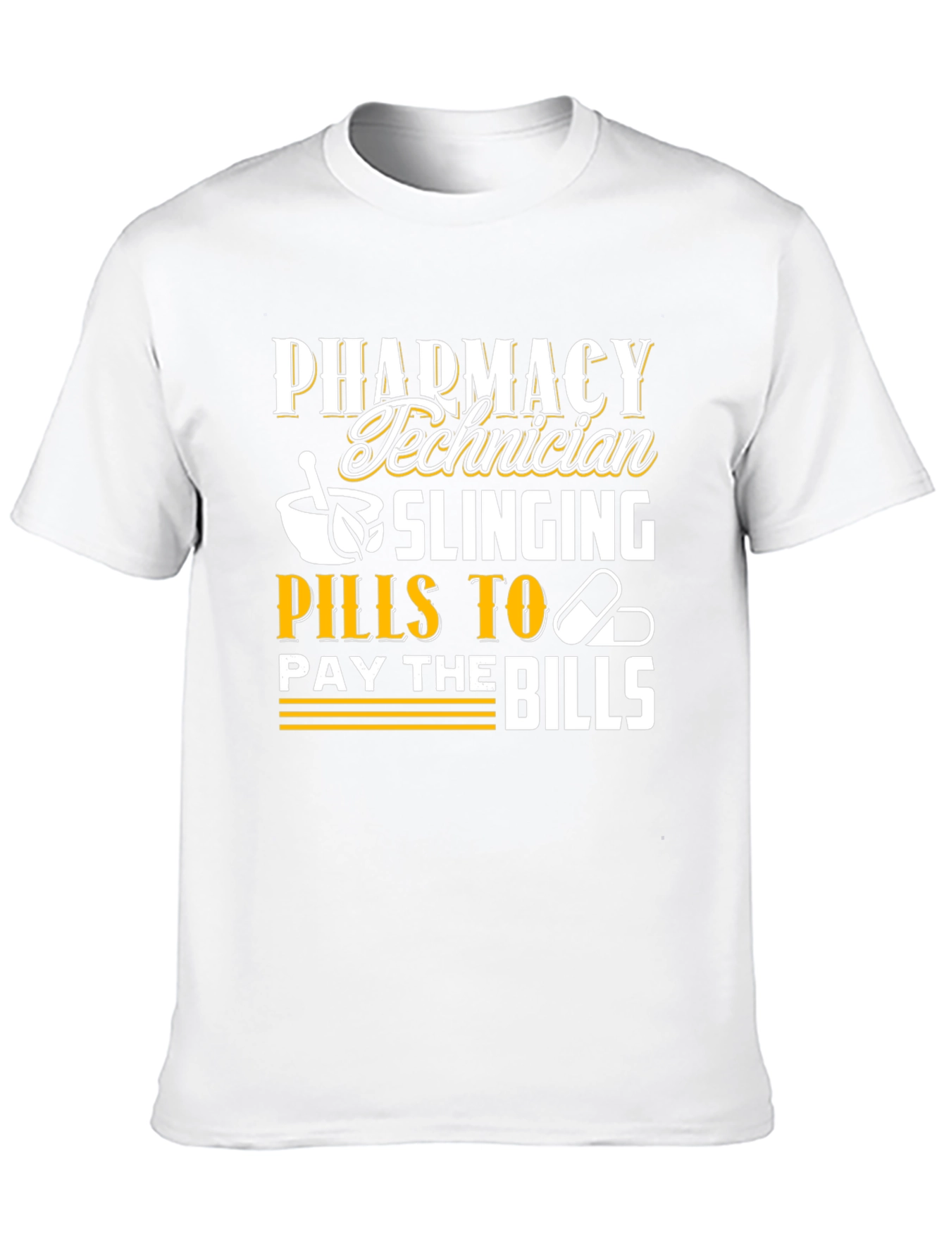 Pharmacy Technician T-Shirt: Slinging Pills to Pay the Bills