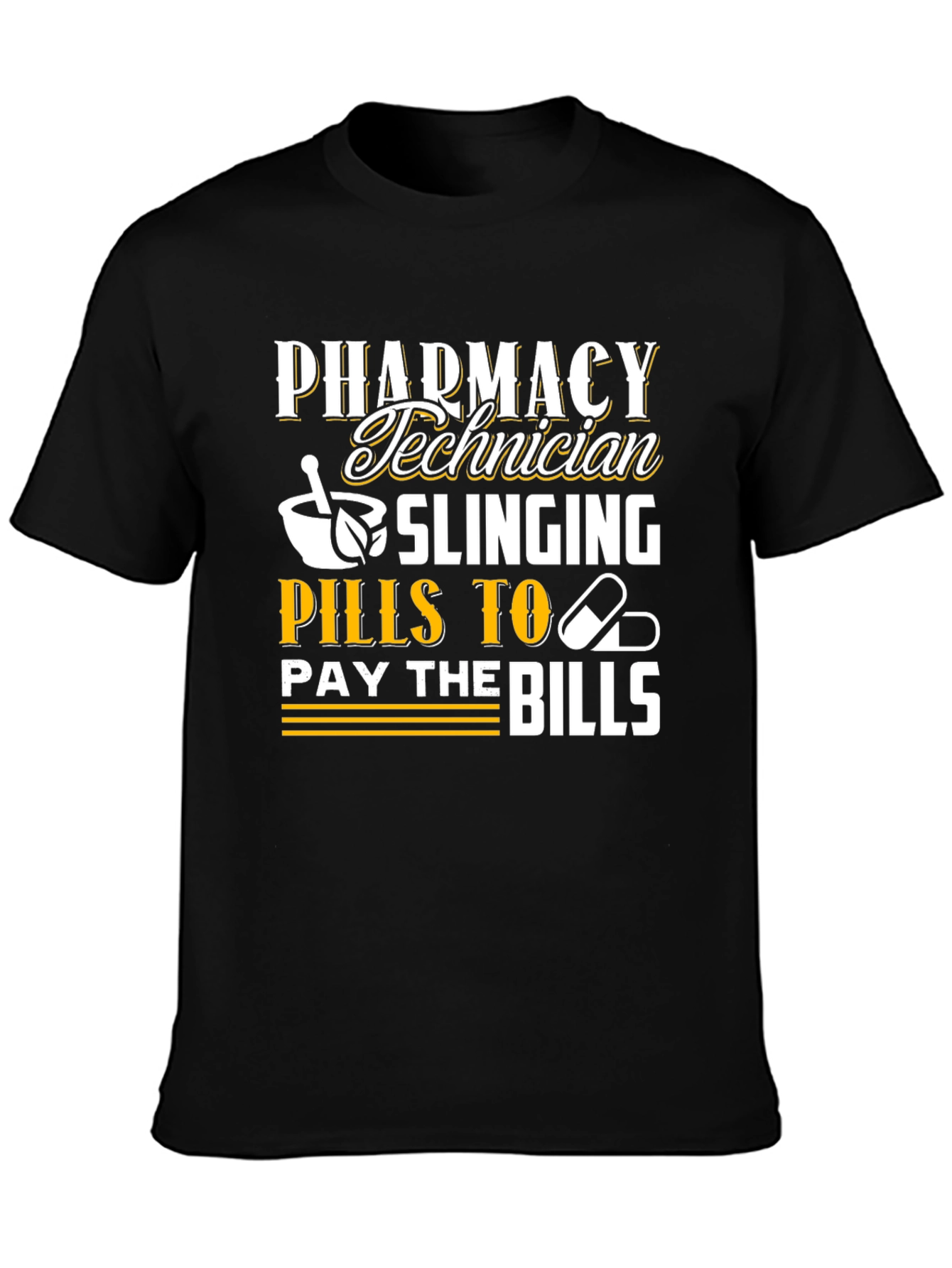 Pharmacy Technician T-Shirt: Slinging Pills to Pay the Bills