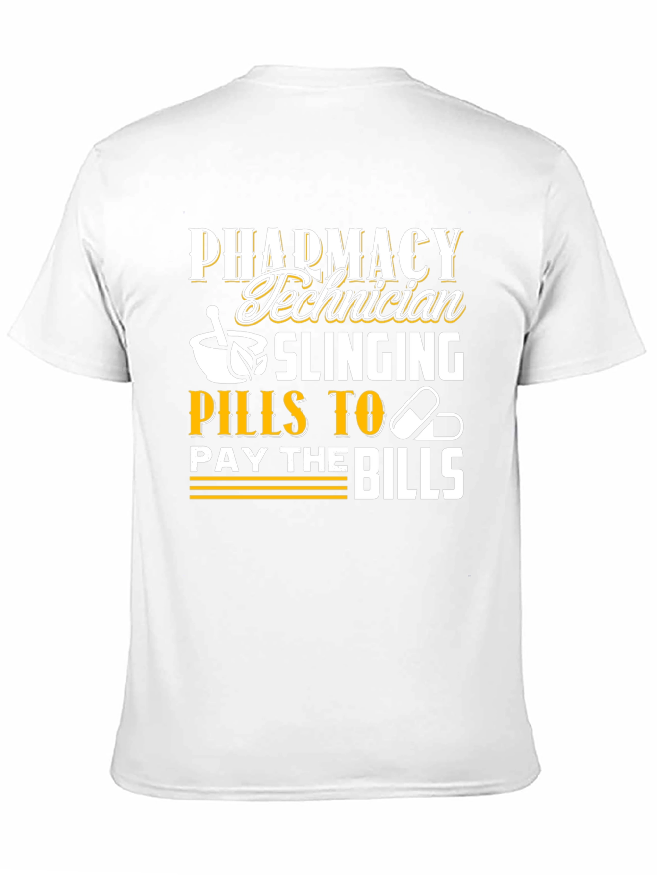 Pharmacy Technician T-Shirt: Slinging Pills to Pay the Bills