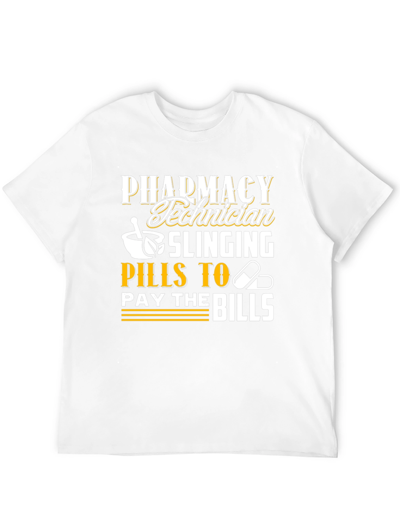 Pharmacy Technician T-Shirt: Slinging Pills to Pay the Bills