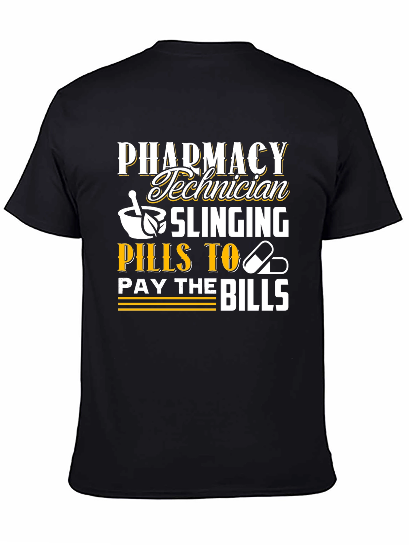 Pharmacy Technician T-Shirt: Slinging Pills to Pay the Bills