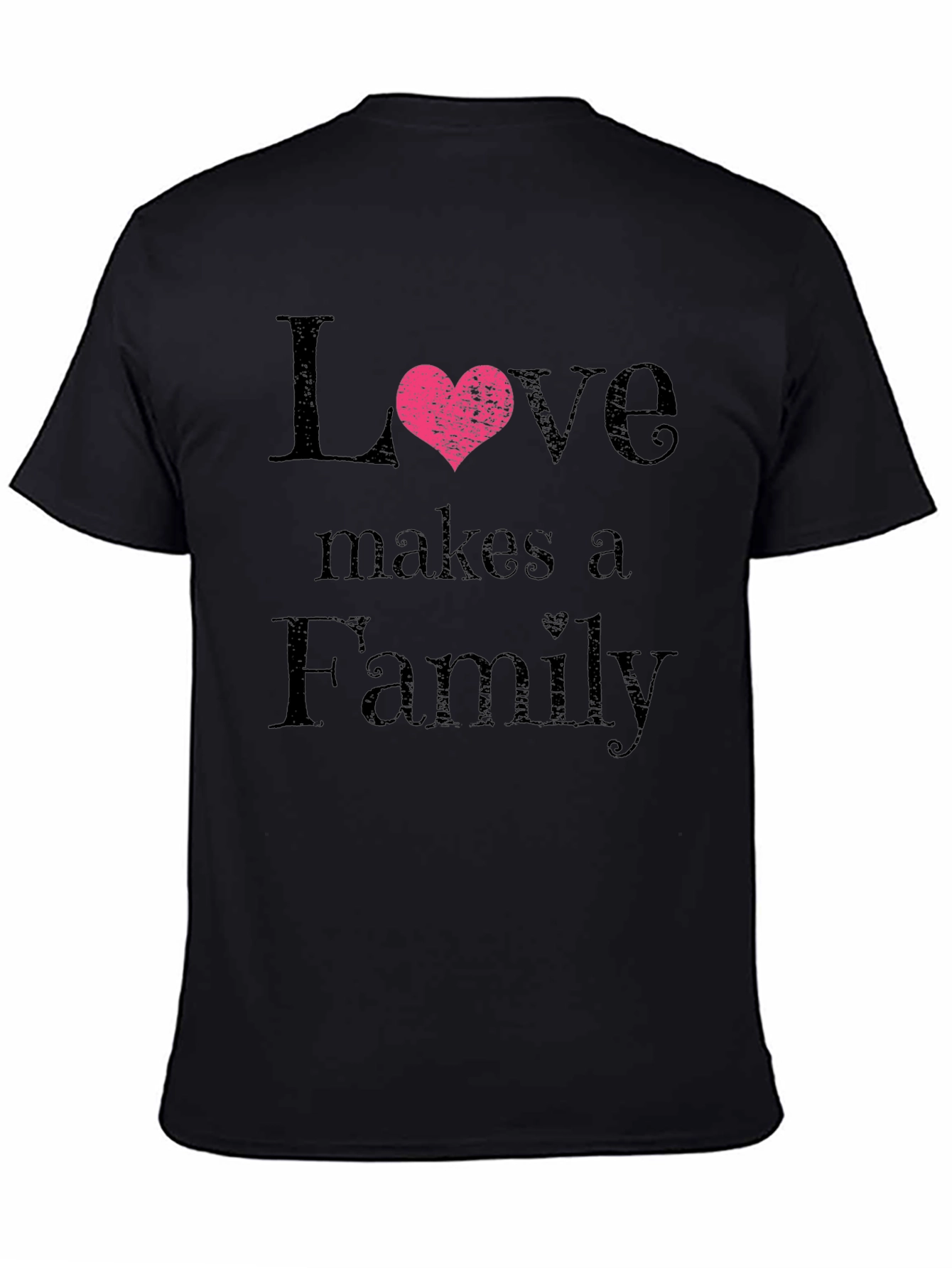 Love Makes a Family Black T-Shirt