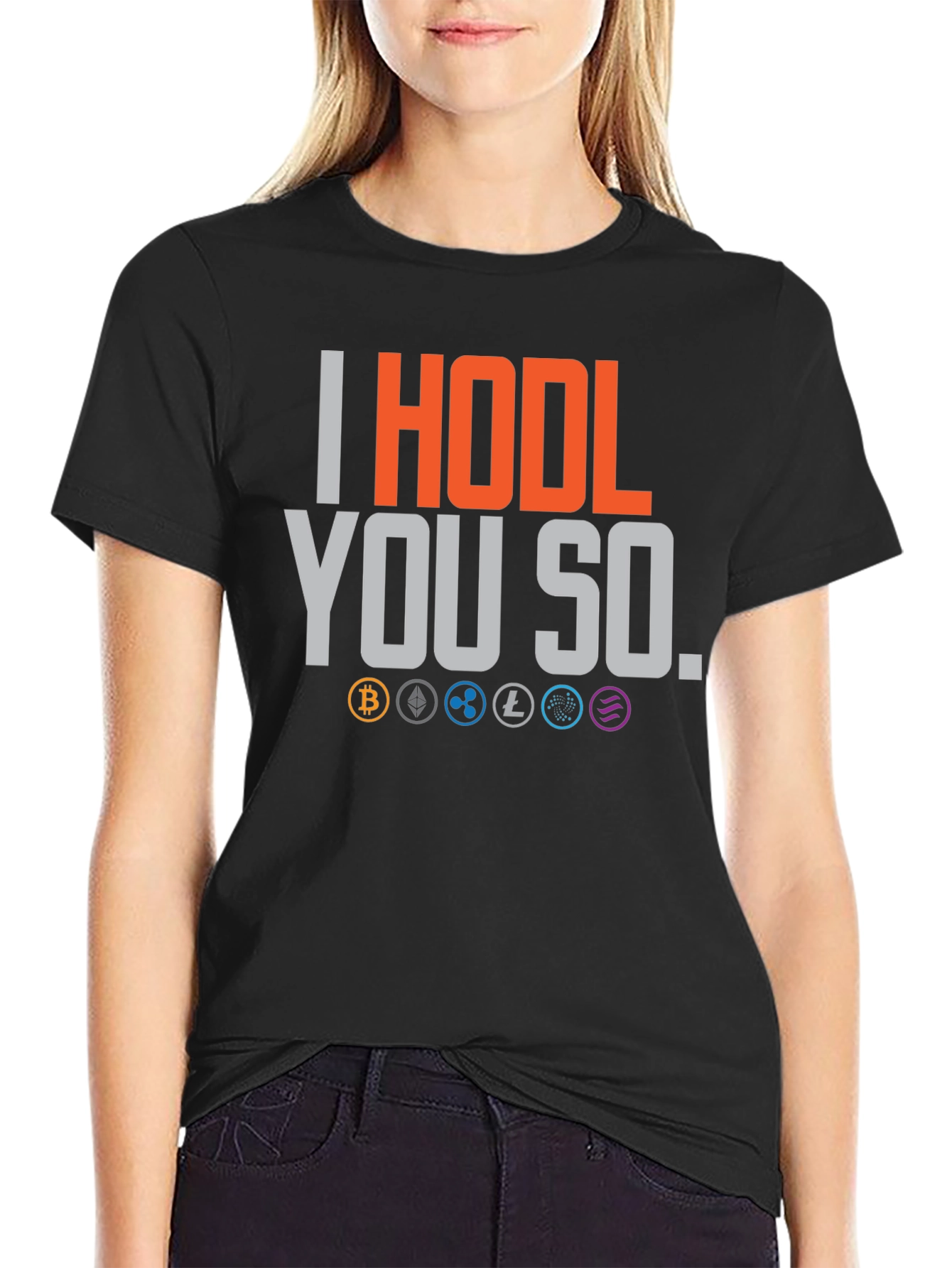 I HODL YOU SO. Crypto T-Shirt