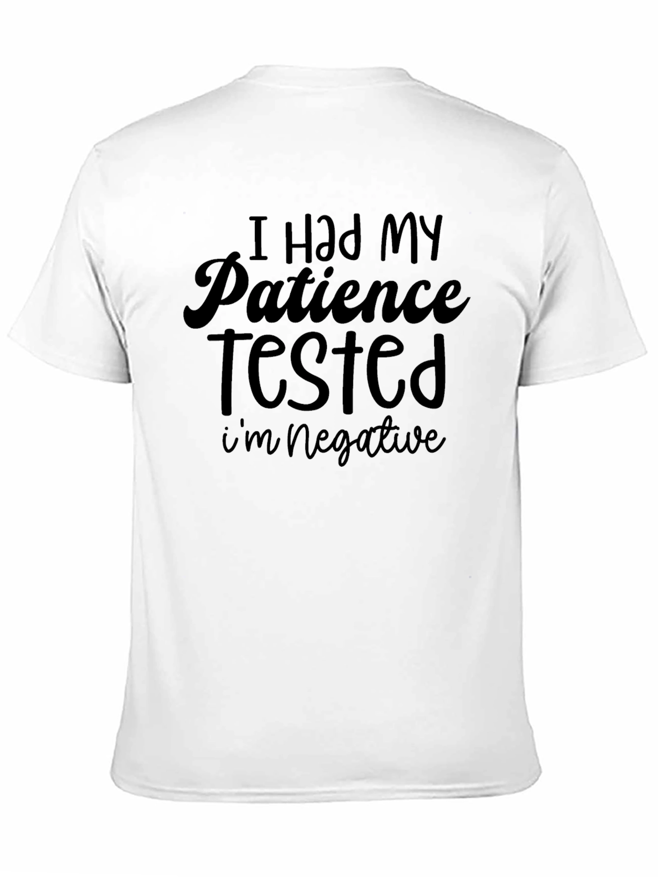 Patience Tested Negative Funny Graphic Tee