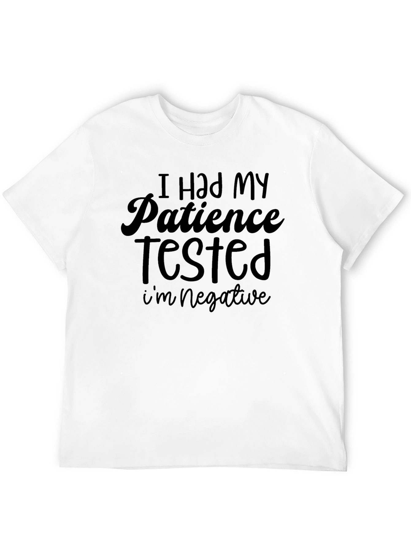 Patience Tested Negative Funny Graphic Tee
