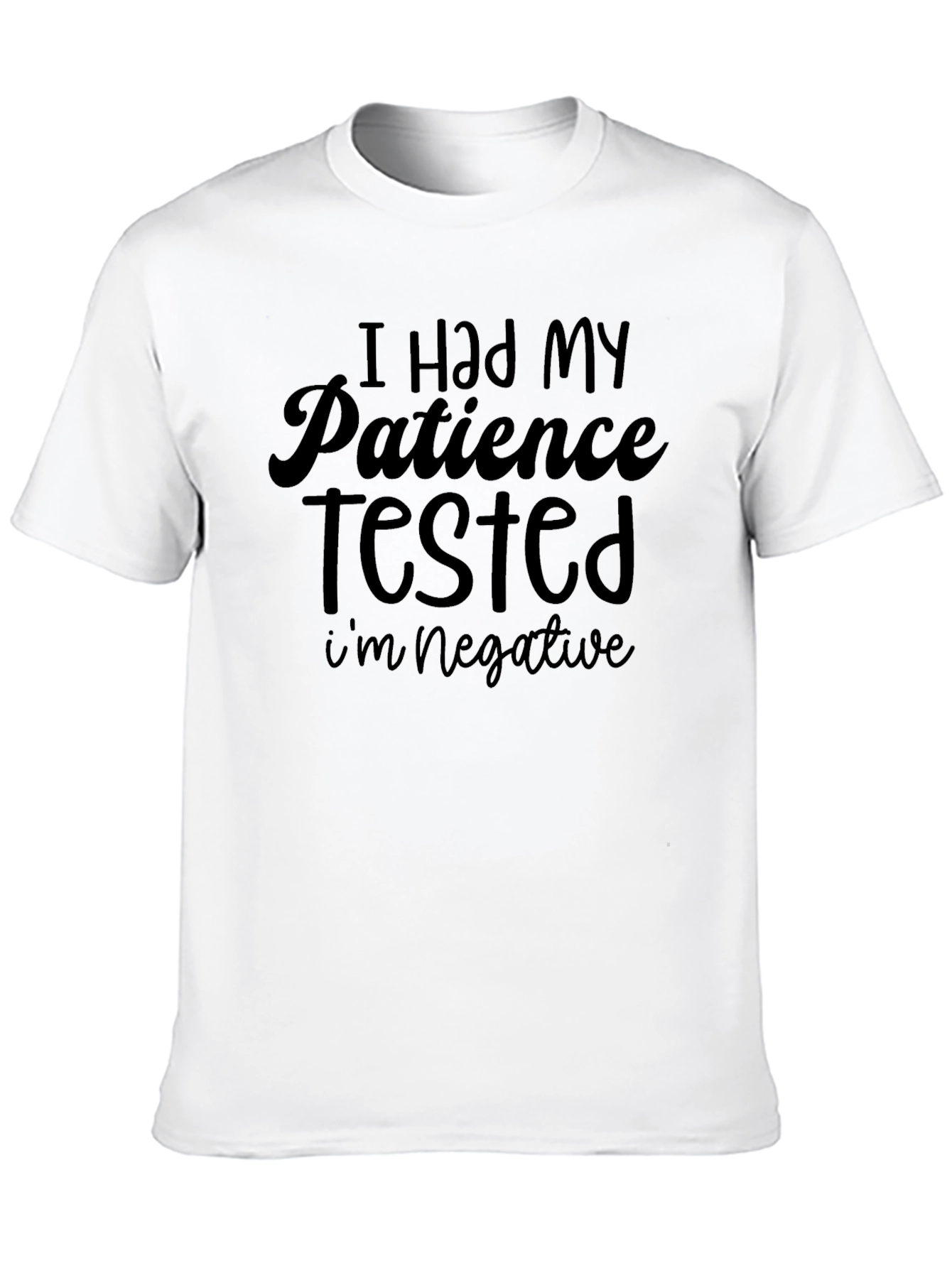 Patience Tested Negative Funny Graphic Tee