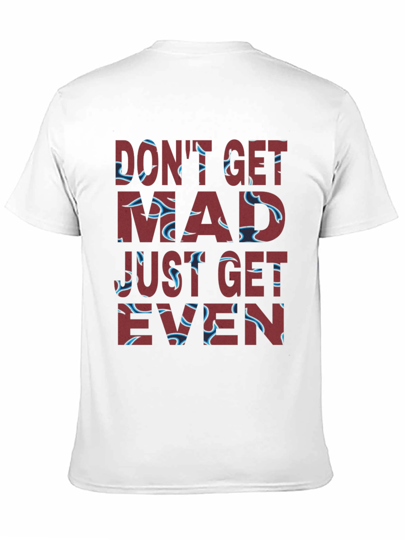 Dont Get Mad Get Even Graphic Tee