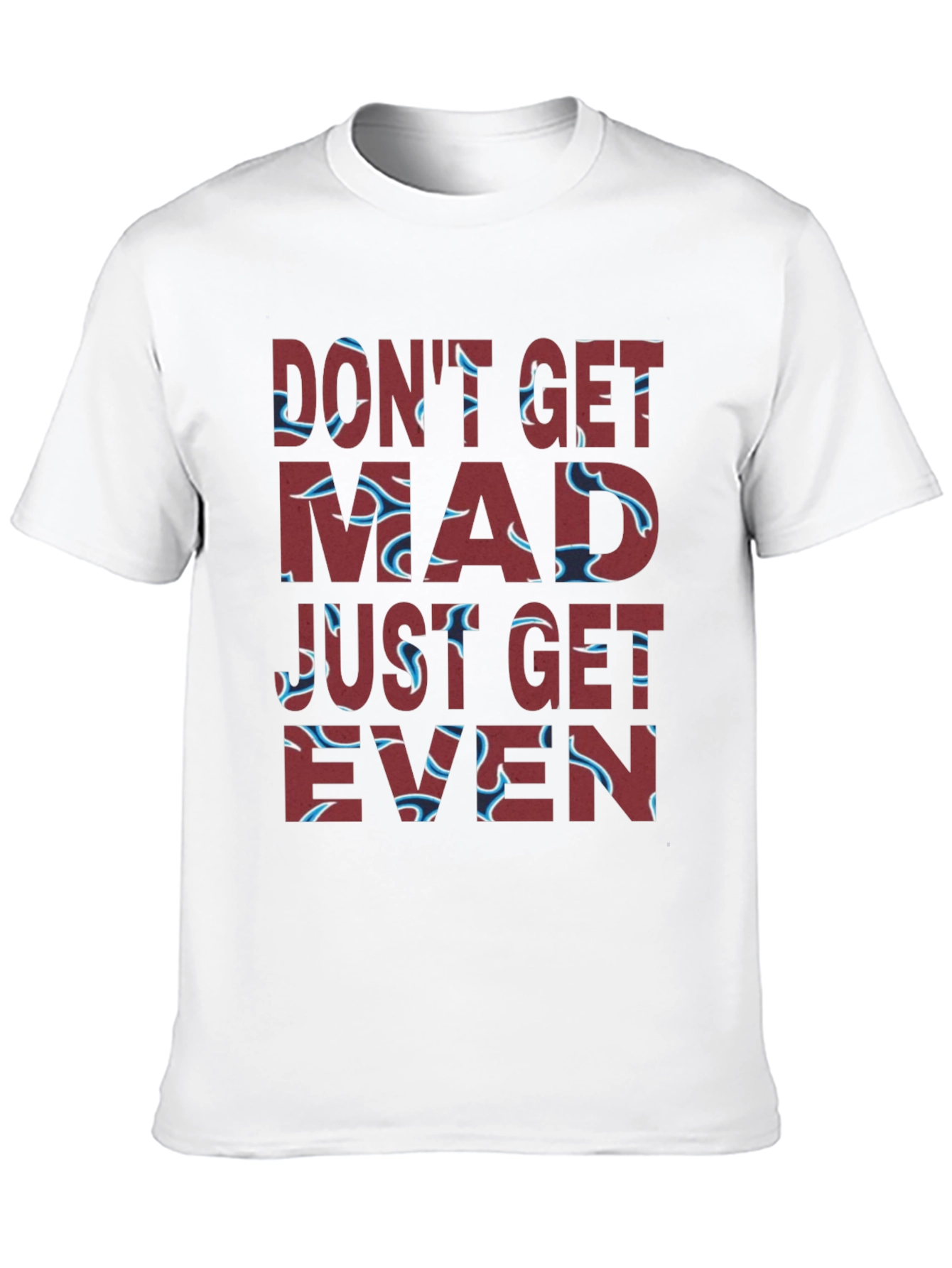 Dont Get Mad Get Even Graphic Tee