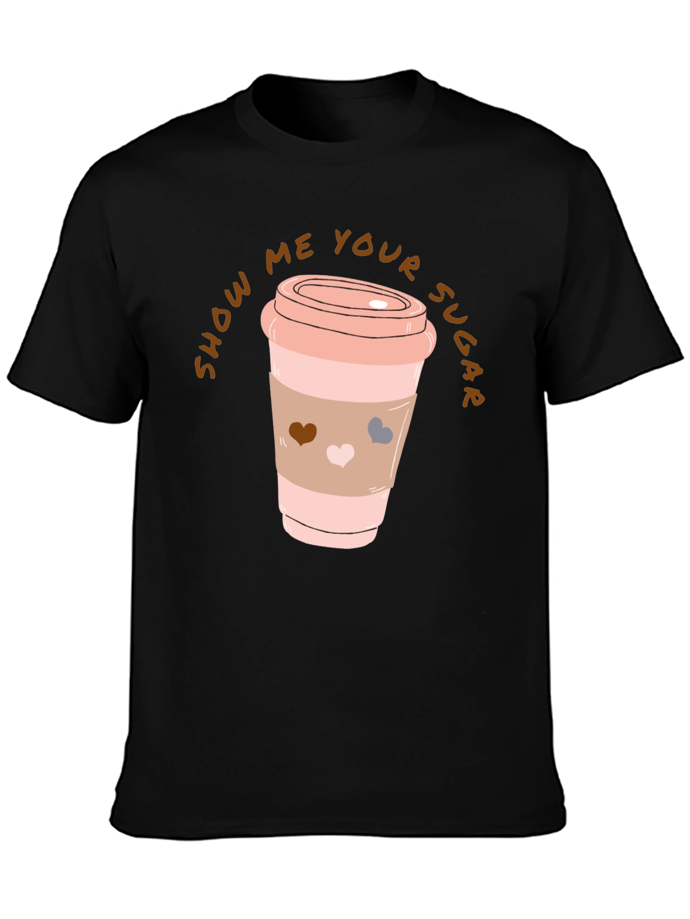 Show Me Your Sugar Coffee Tee