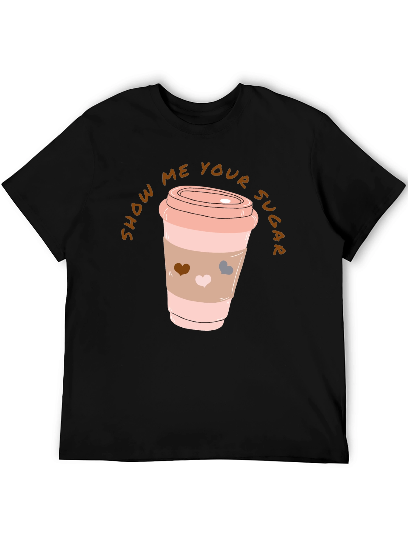 Show Me Your Sugar Coffee Tee