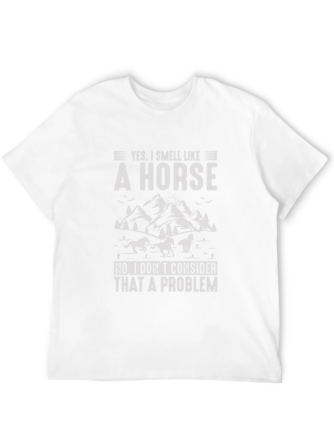 Yes I Smell Like A Horse T-Shirt