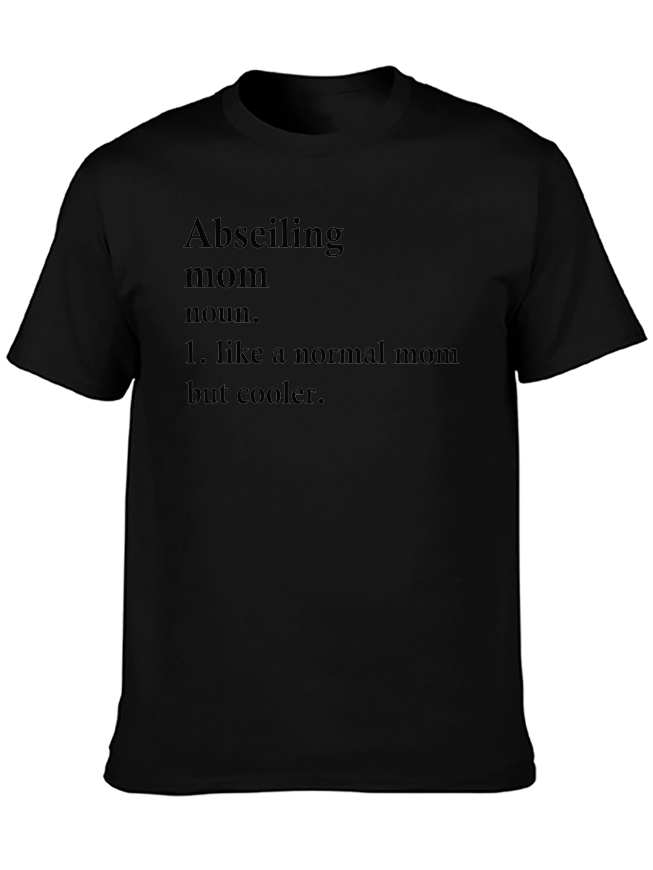 Abseiling Mom Definition T-Shirt - Cool Mothers Day Tee