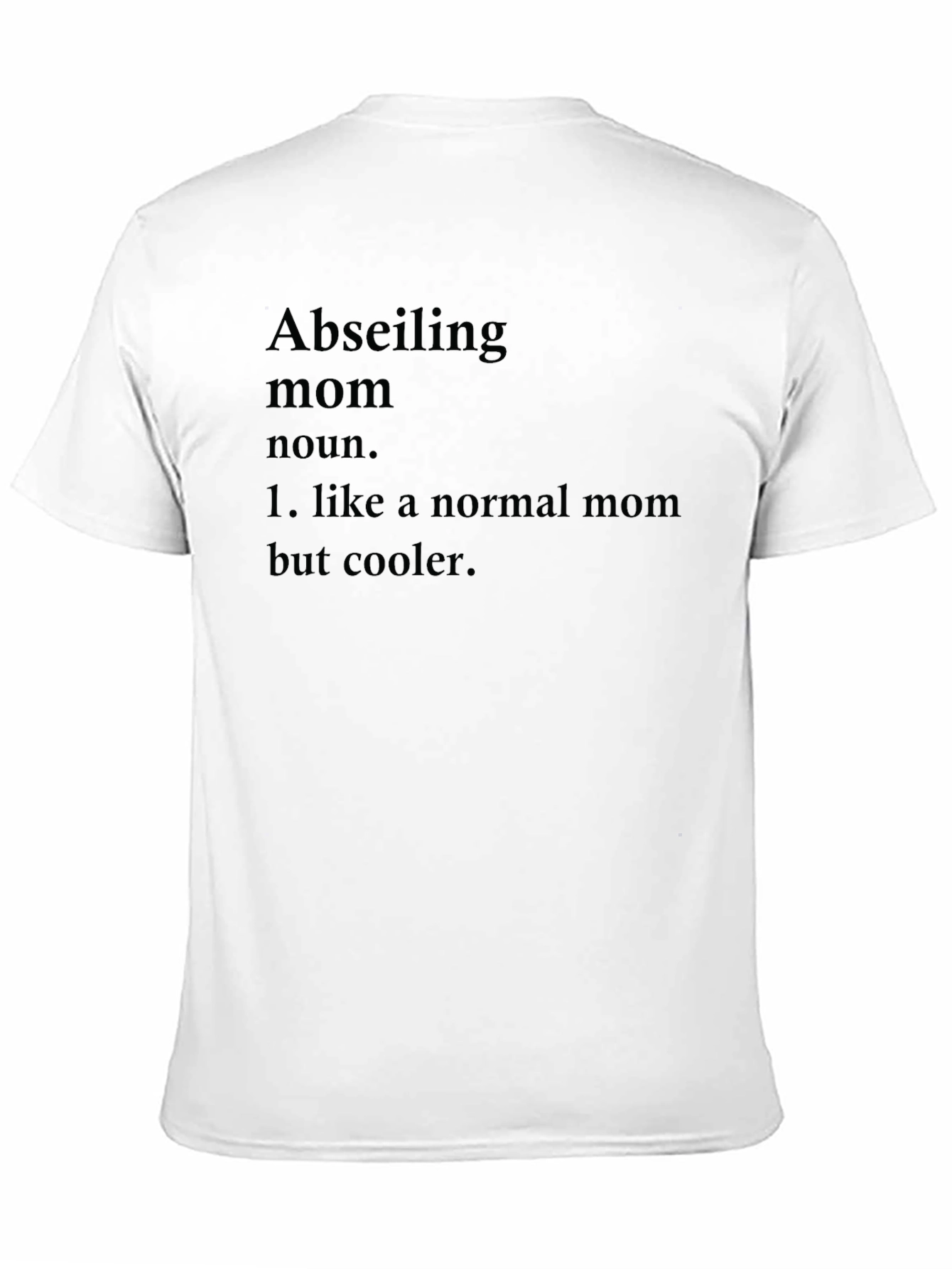 Abseiling Mom Definition T-Shirt - Cool Mothers Day Tee