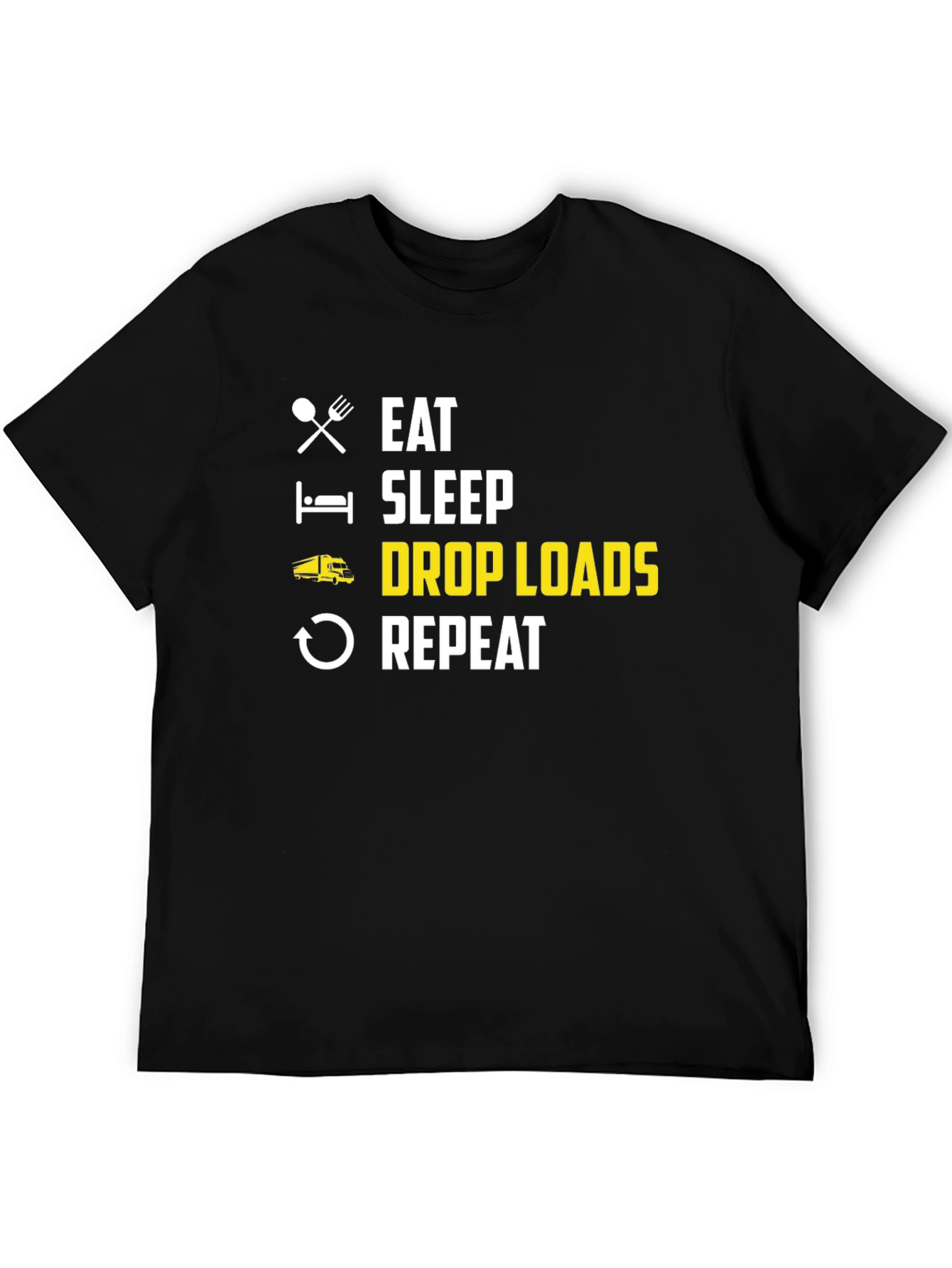 Eat Sleep Drop Loads Repeat Trucker T-Shirt