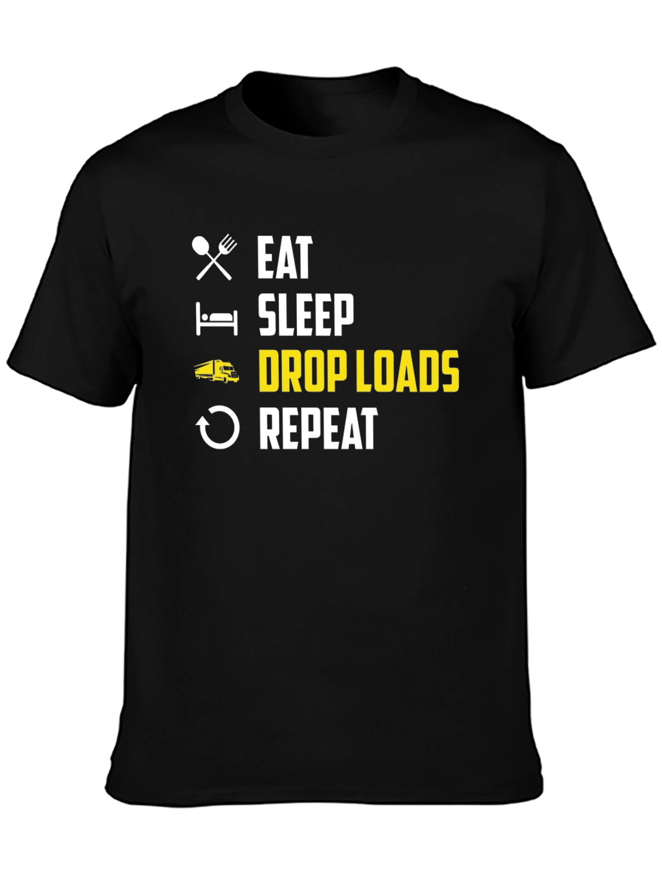 Eat Sleep Drop Loads Repeat Trucker T-Shirt