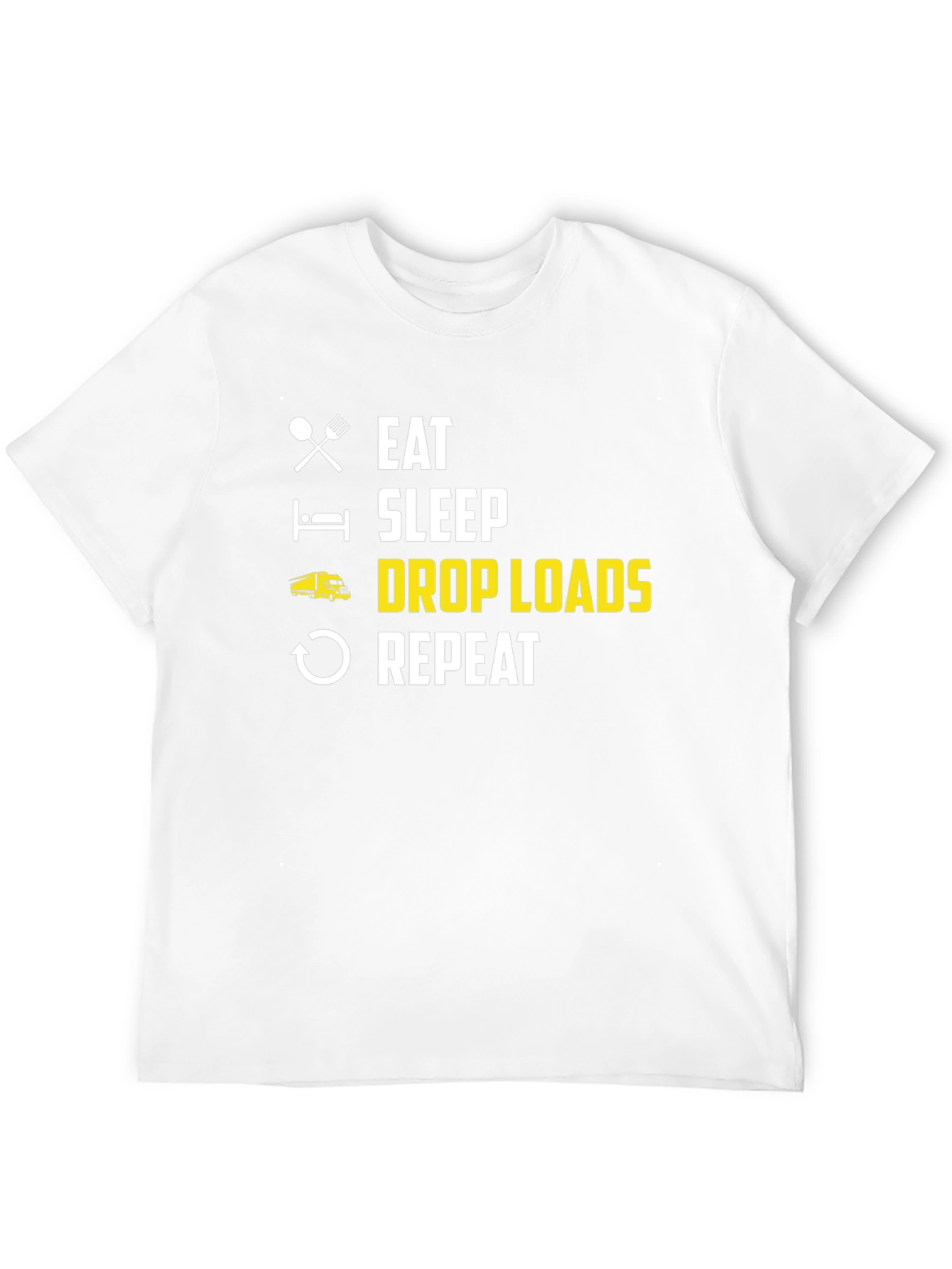 Eat Sleep Drop Loads Repeat Trucker T-Shirt