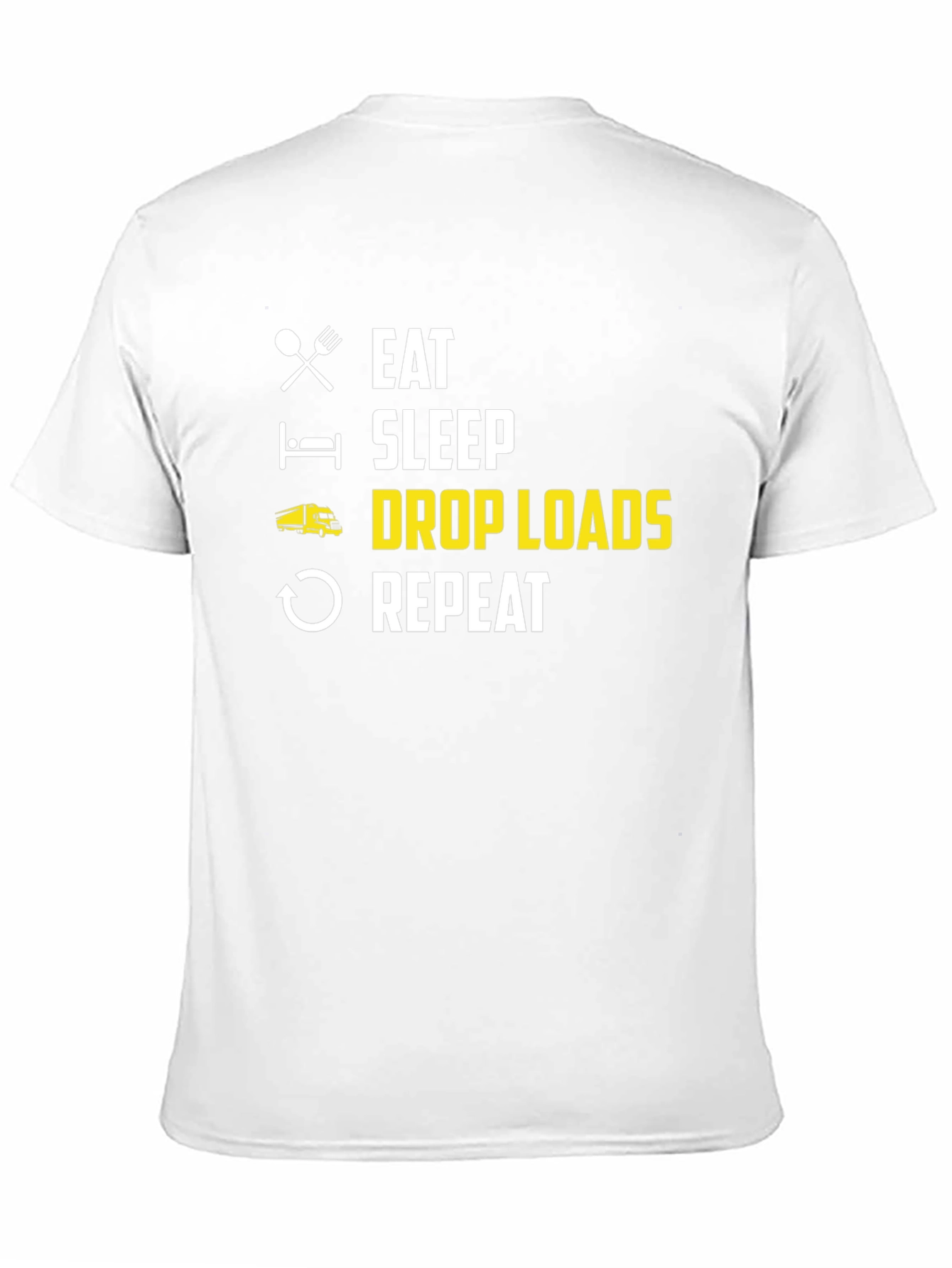 Eat Sleep Drop Loads Repeat Trucker T-Shirt
