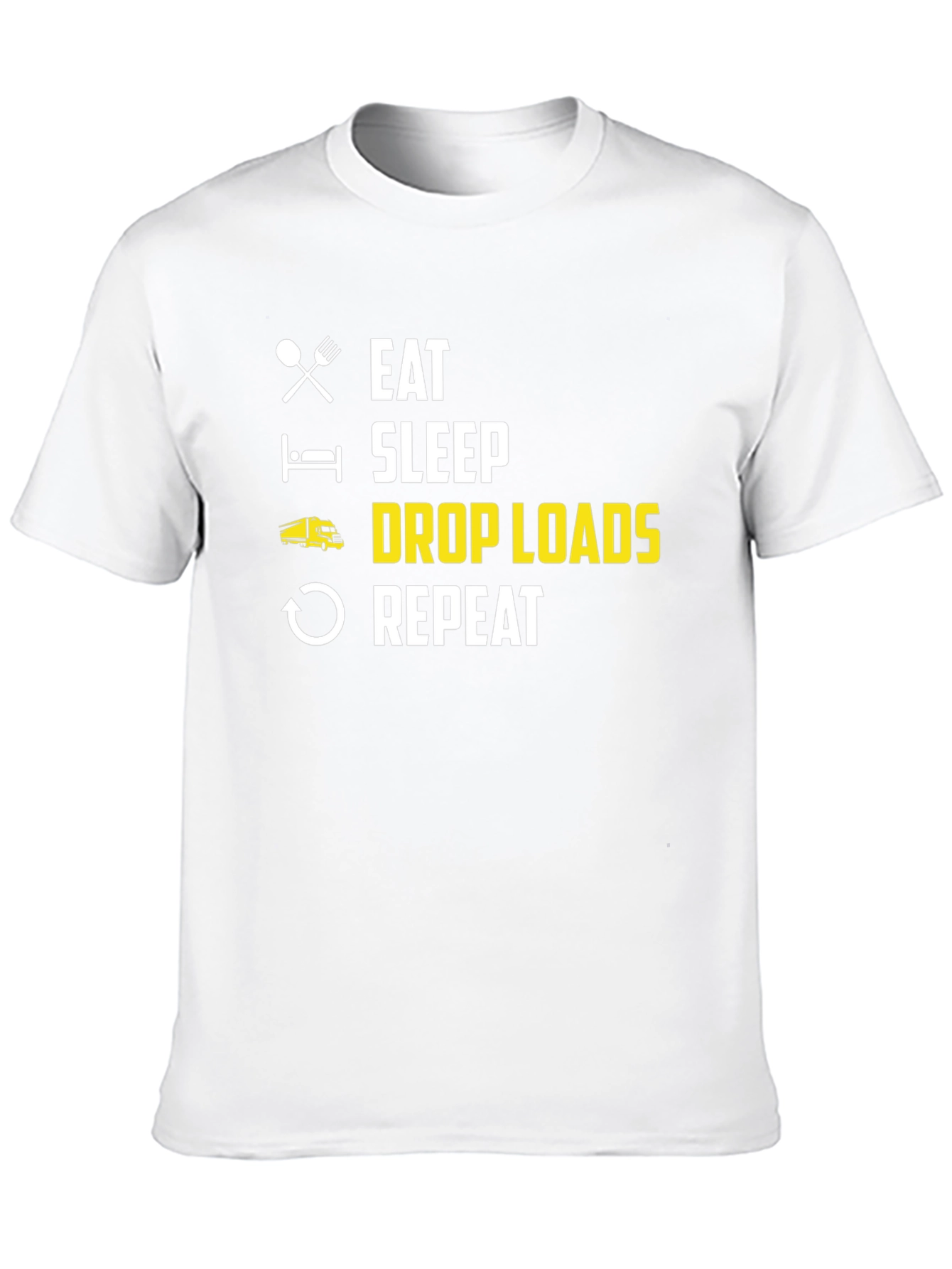Eat Sleep Drop Loads Repeat Trucker T-Shirt