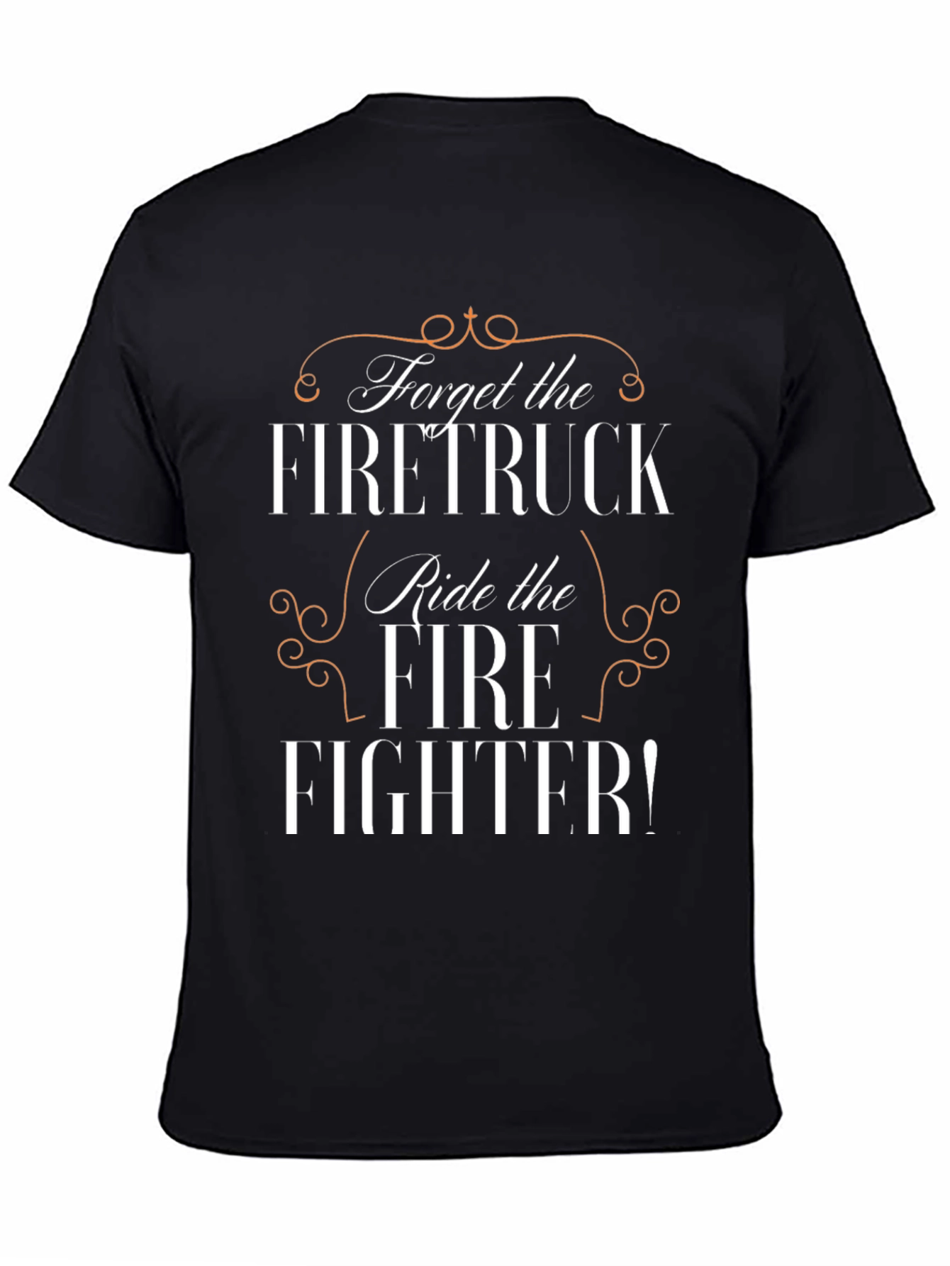 Funny Firefighter T-Shirt: Ride the Firefighter Tee