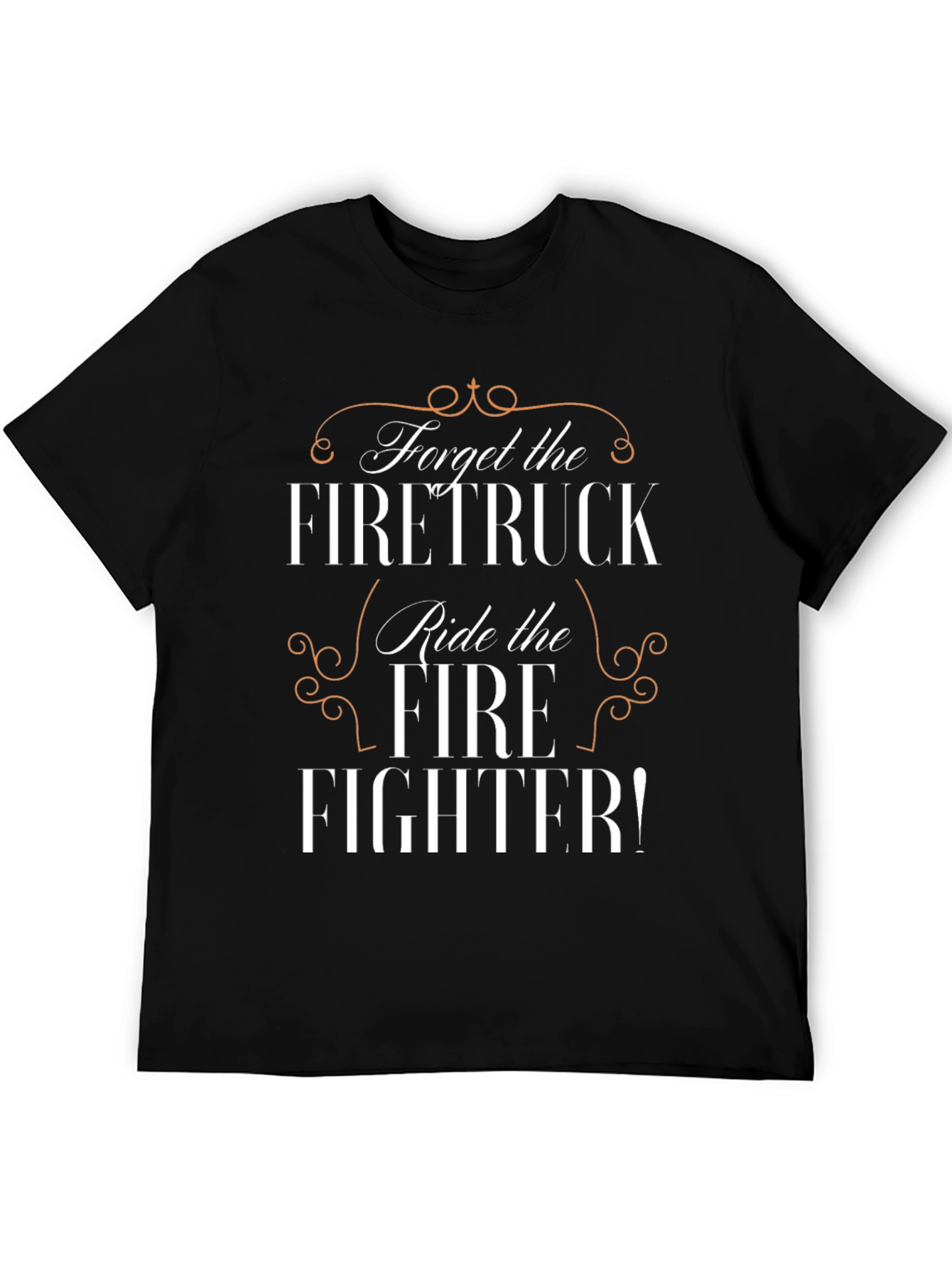 Funny Firefighter T-Shirt: Ride the Firefighter Tee