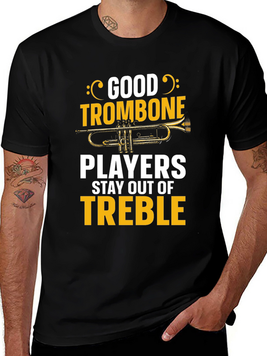 Good Trombone Players Stay Out of Treble T-Shirt