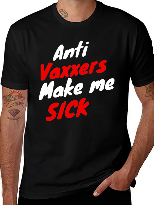 Anti-Vaxxers Make Me Sick T-Shirt