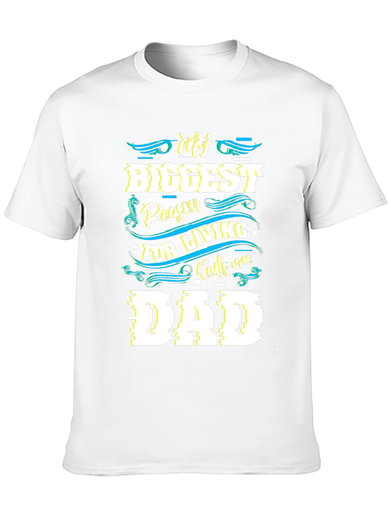 My Biggest Reason For Living Dad T-Shirt