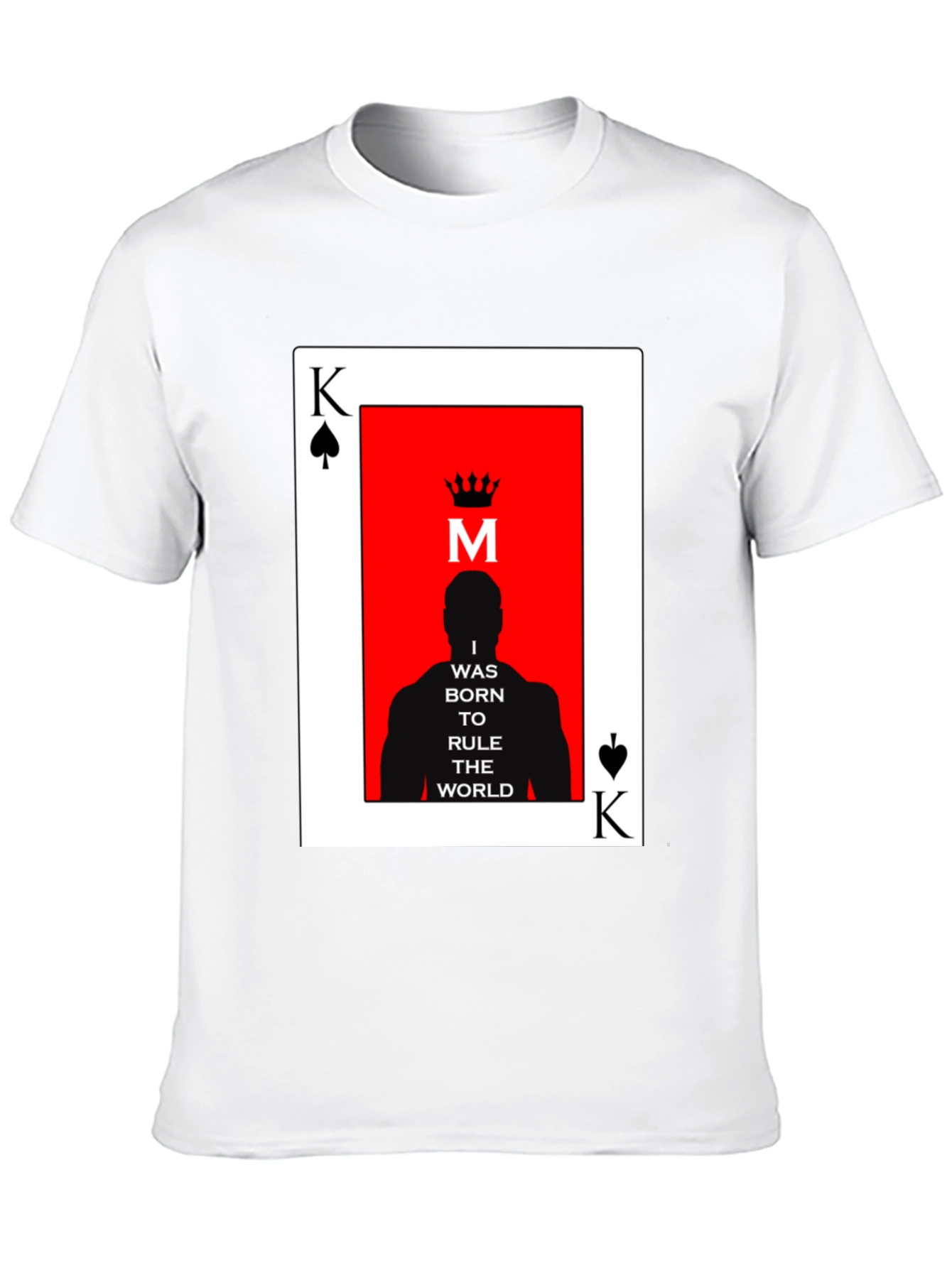 King Card T-Shirt - Rule the World