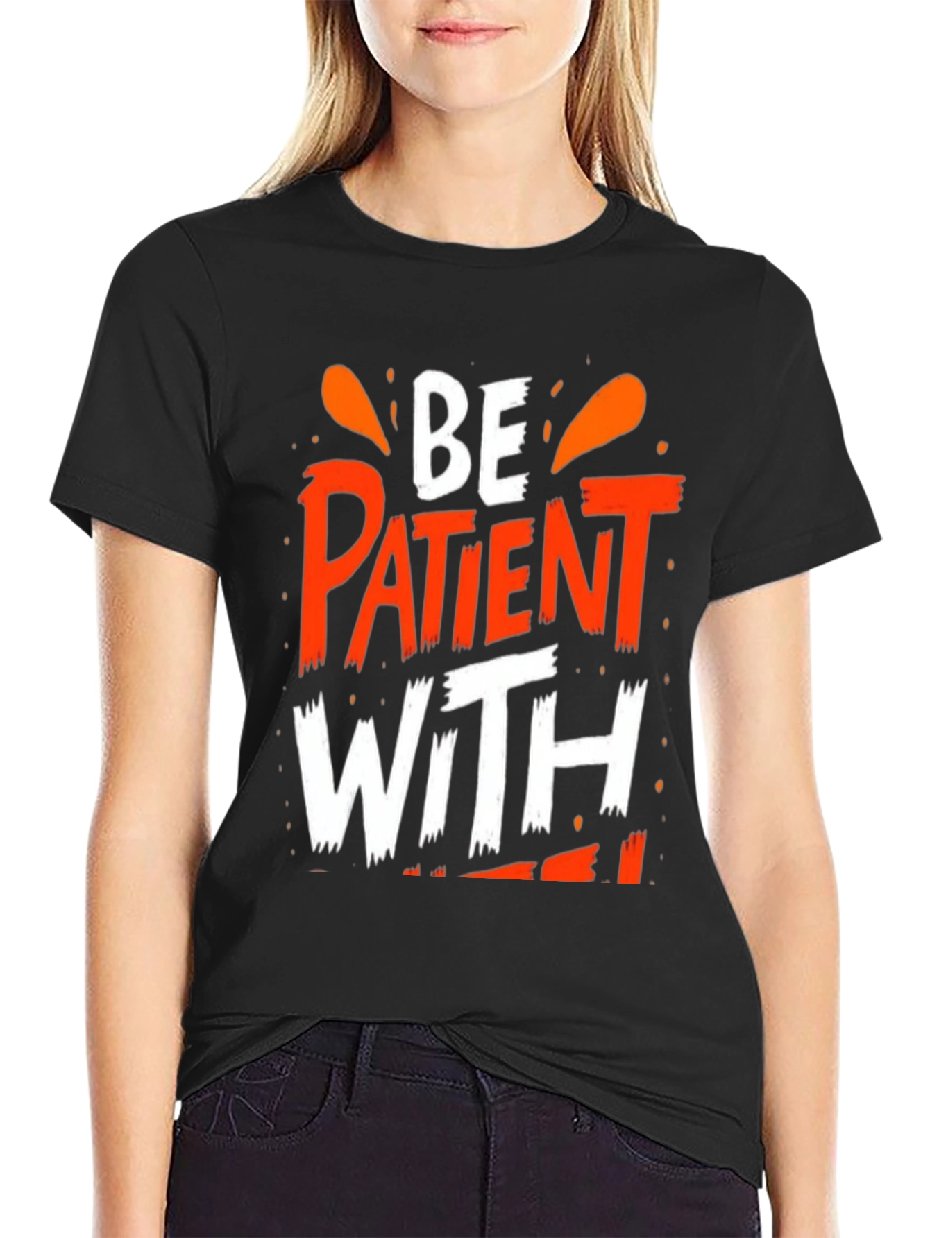 Be Patient With T-Shirt - Black