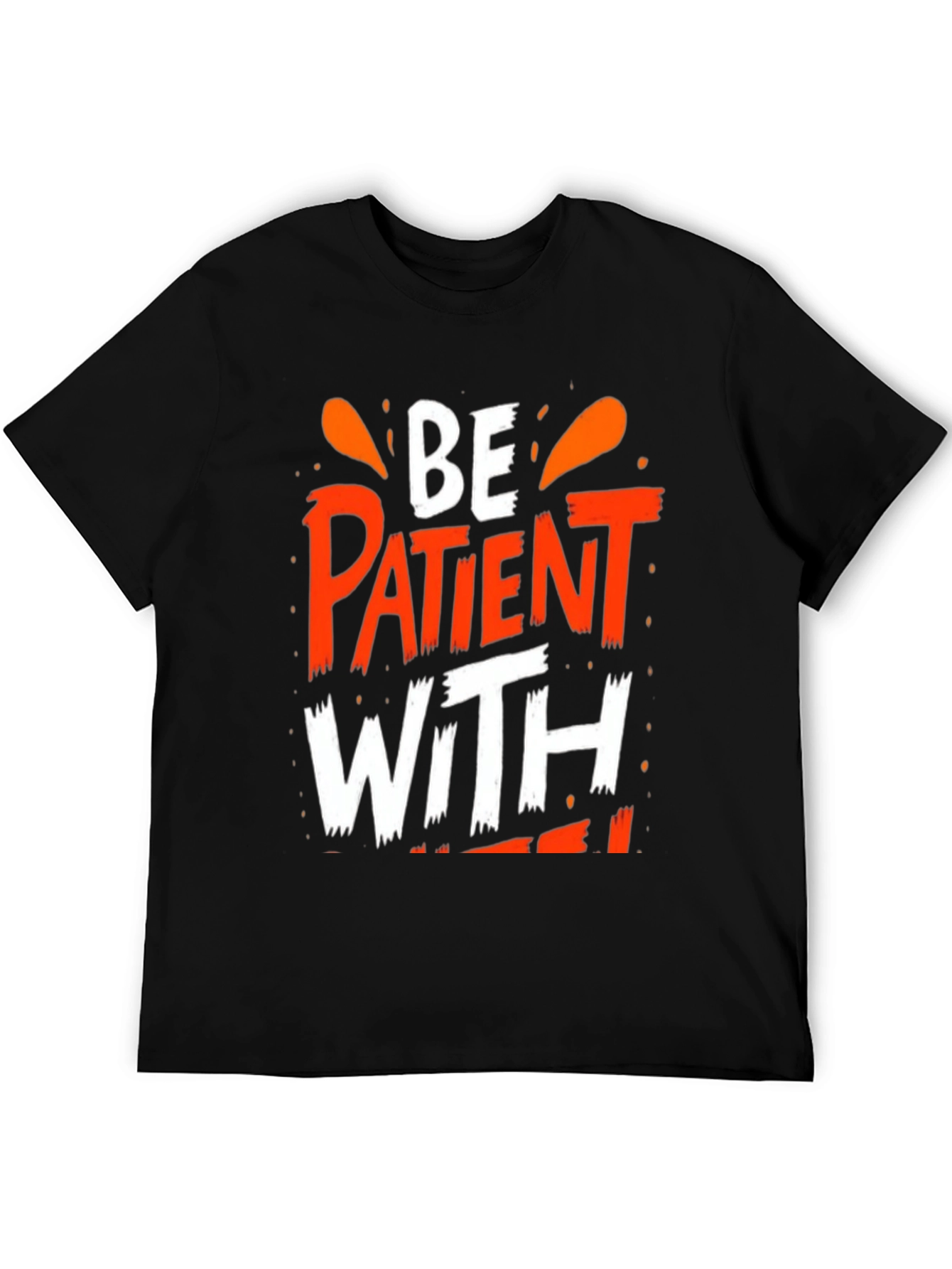 Be Patient With T-Shirt - Black