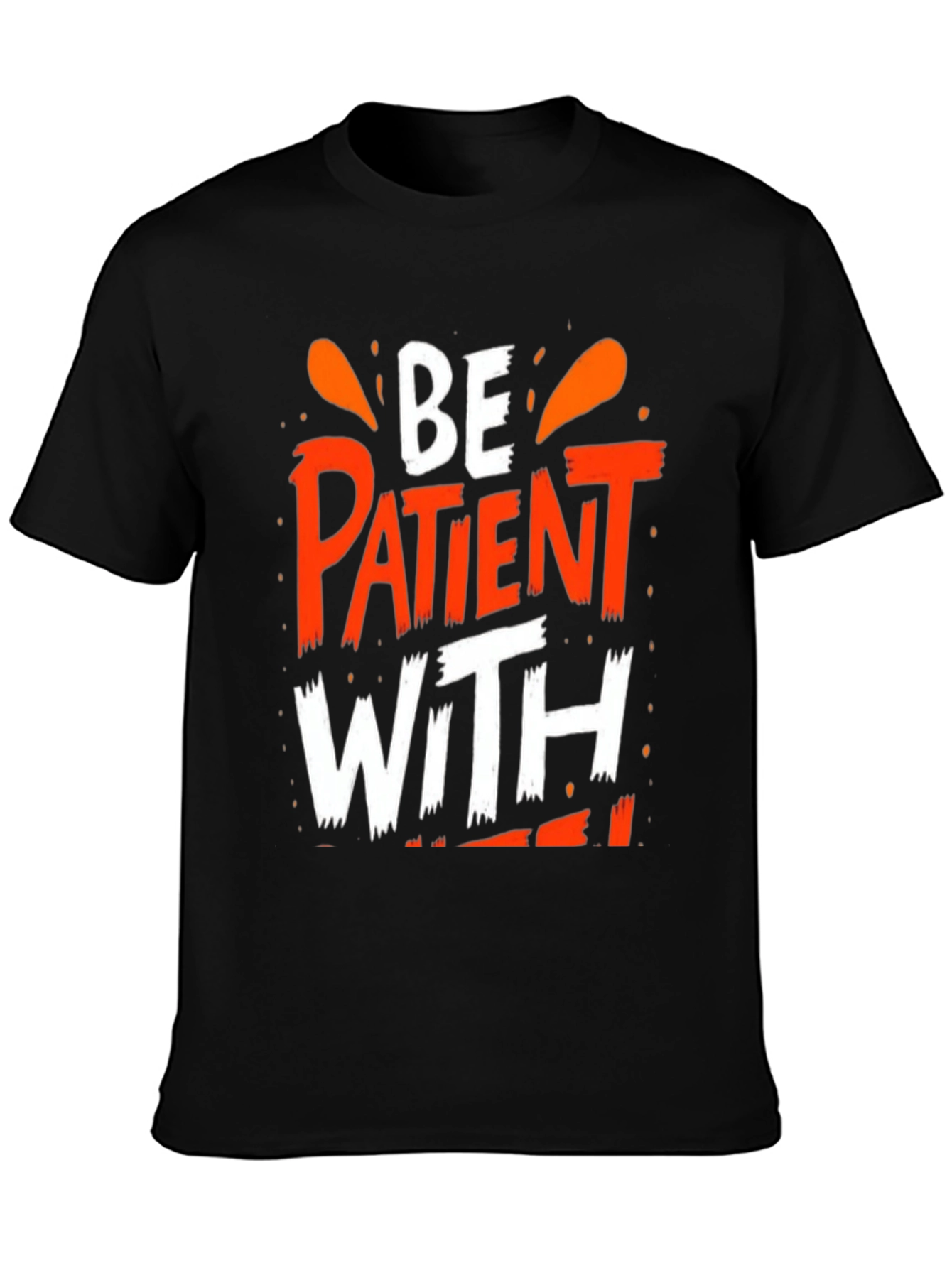 Be Patient With T-Shirt - Black