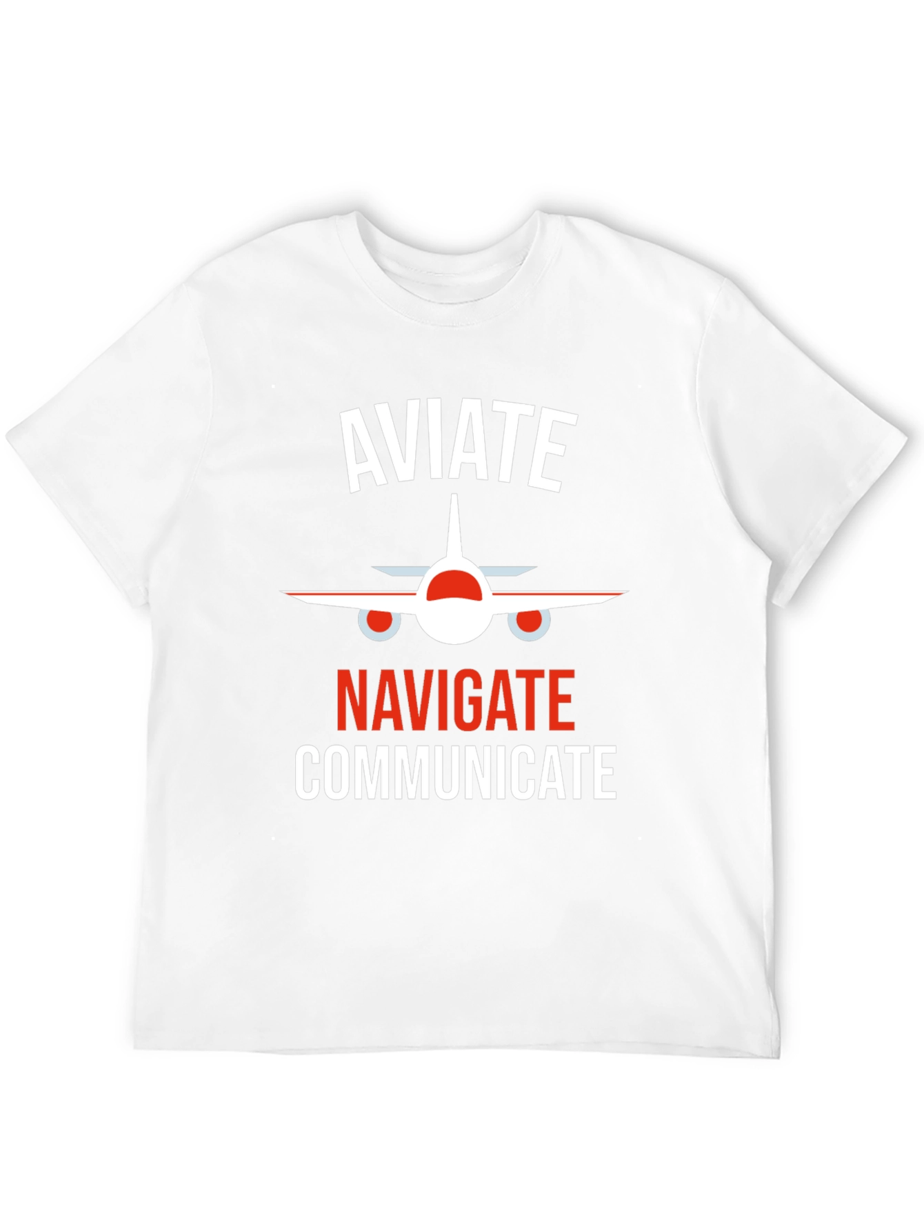 Aviate Navigate Communicate Pilot T-Shirt