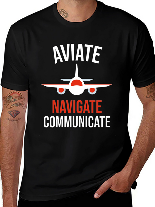 Aviate Navigate Communicate Pilot T-Shirt