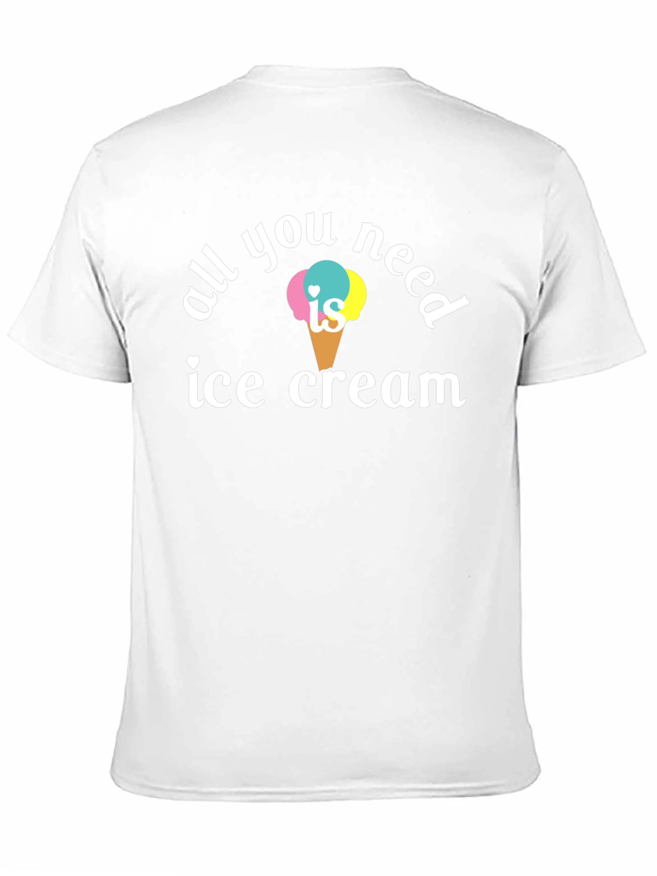All You Need is Ice Cream T-Shirt