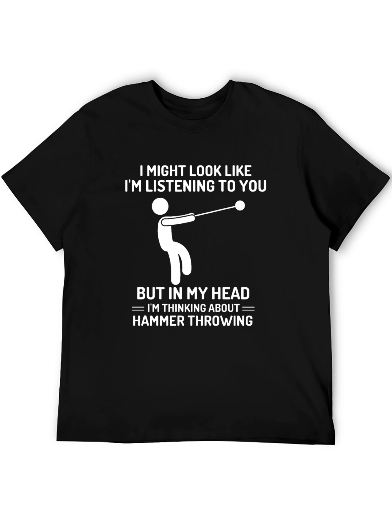 Hammer Throwing T-Shirt: Im Thinking About It