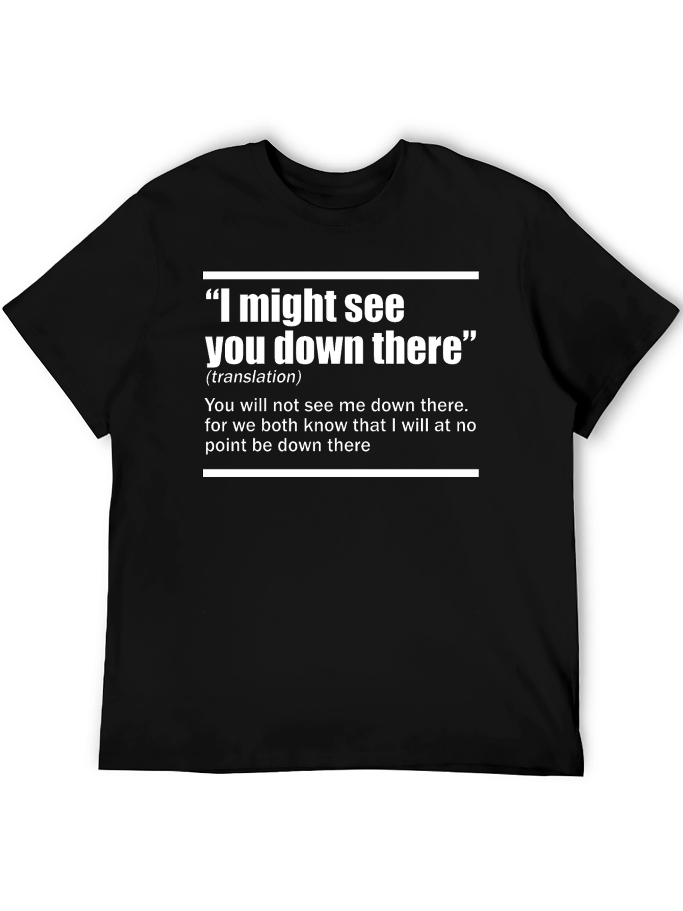 Funny I Might See You Down There Graphic Tee
