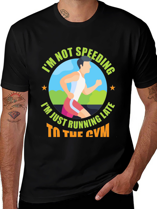 Funny Gym T-Shirt: Im Not Speeding
