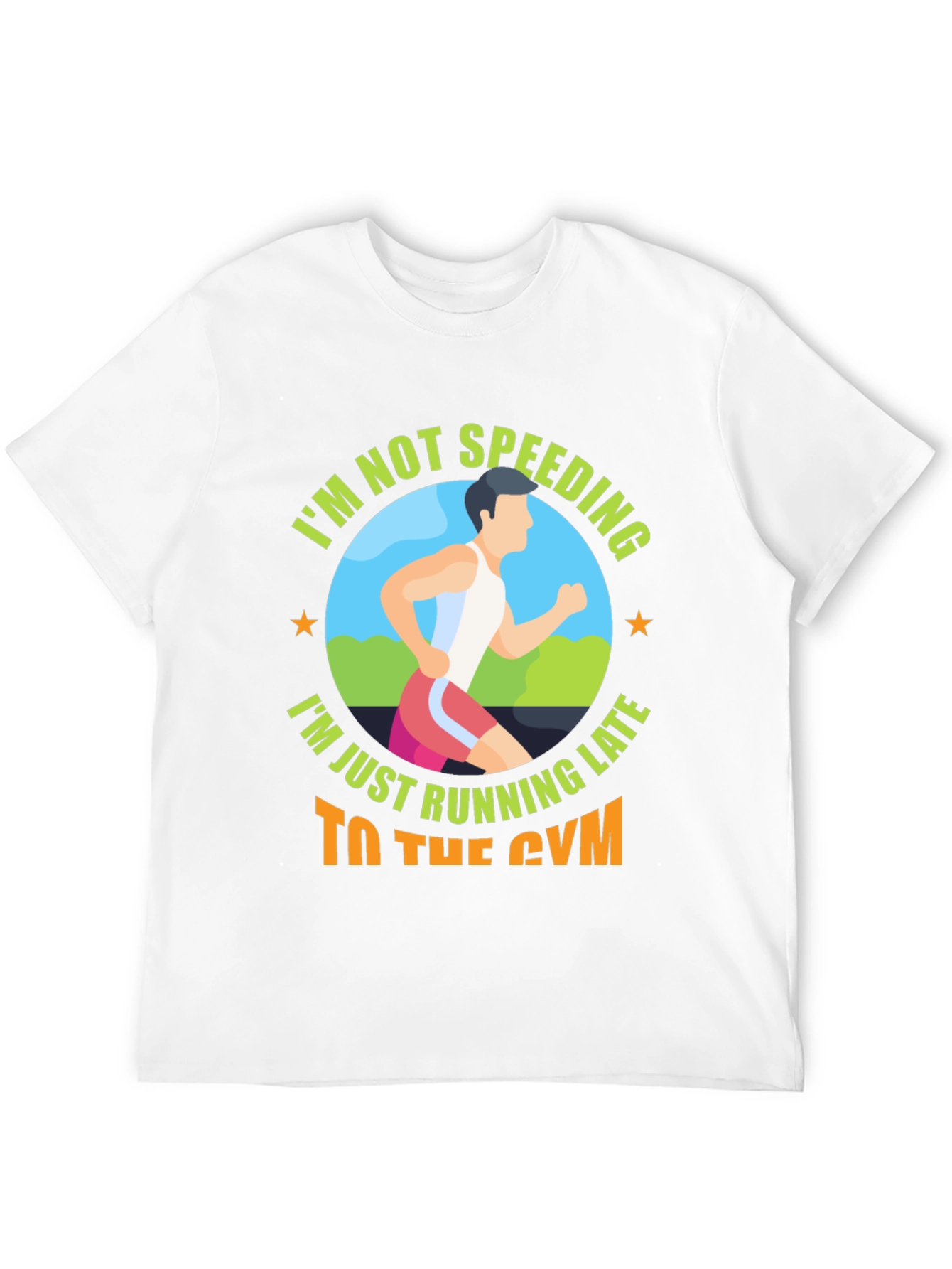 Funny Gym T-Shirt: Im Not Speeding