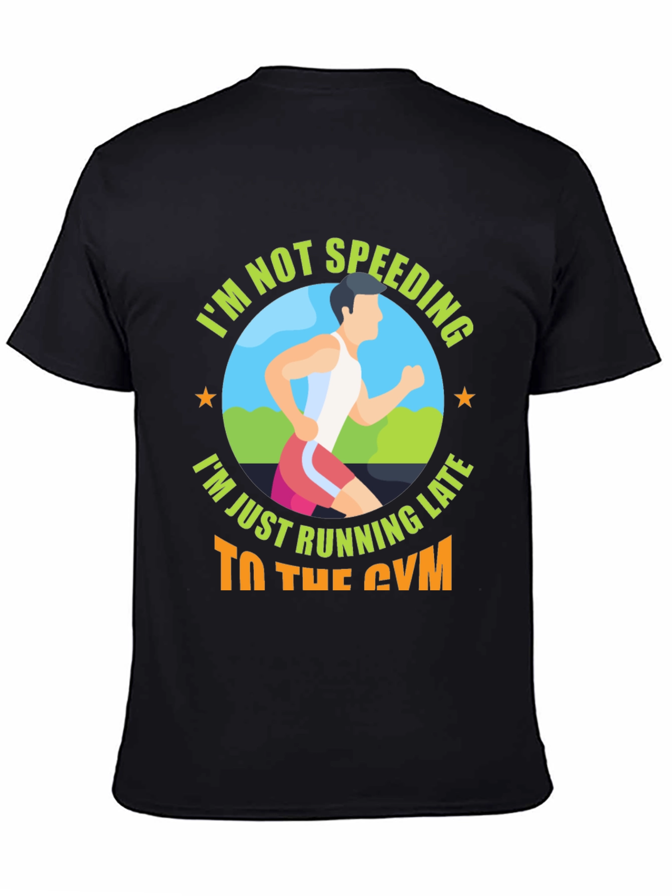 Funny Gym T-Shirt: Im Not Speeding