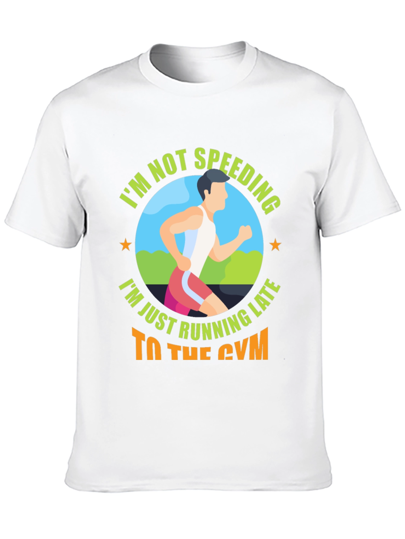 Funny Gym T-Shirt: Im Not Speeding