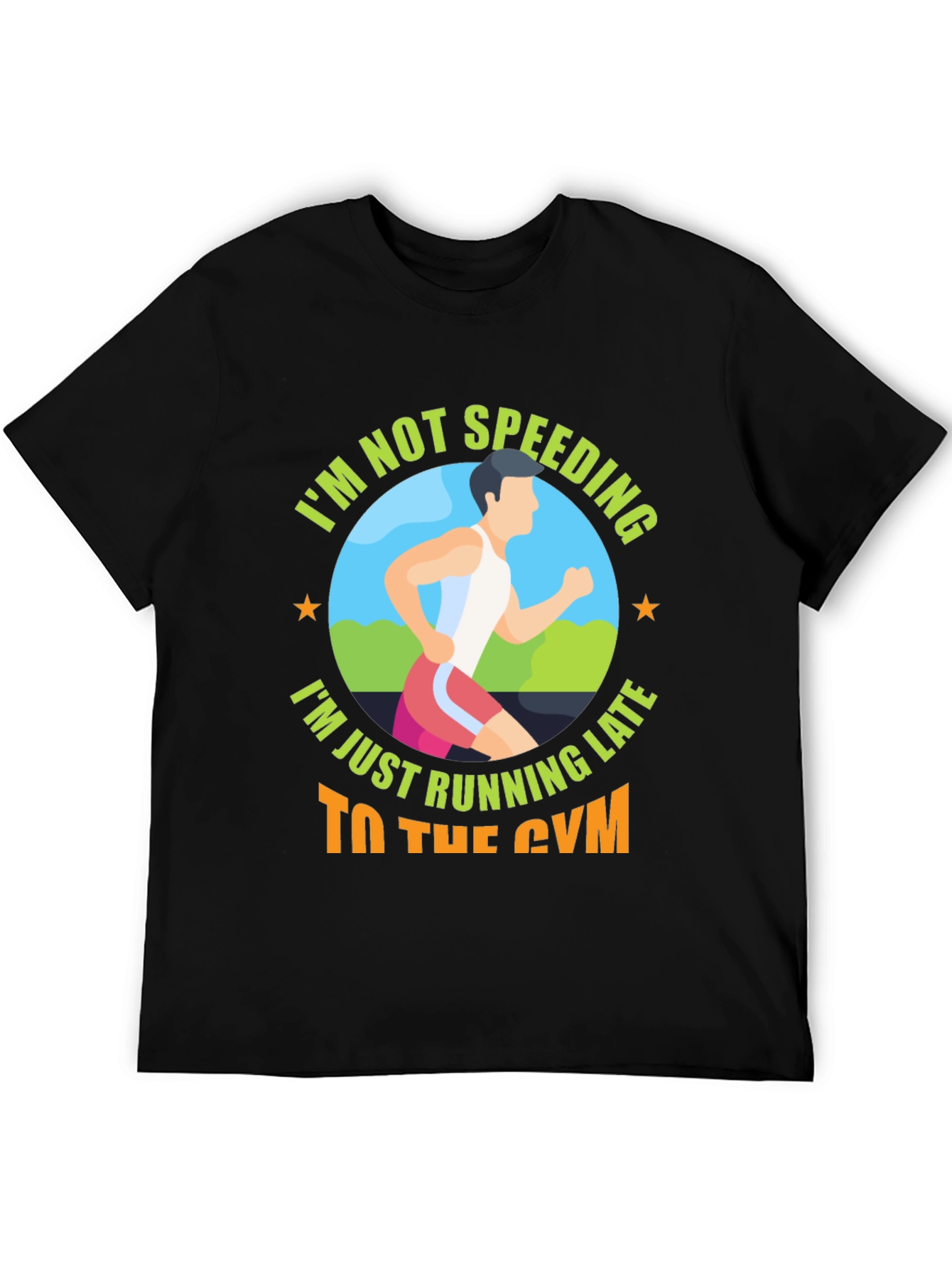 Funny Gym T-Shirt: Im Not Speeding