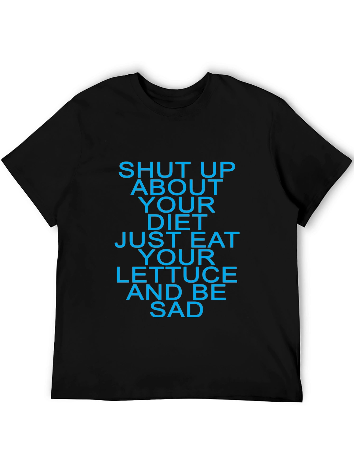 Shut Up About Your Diet T-Shirt