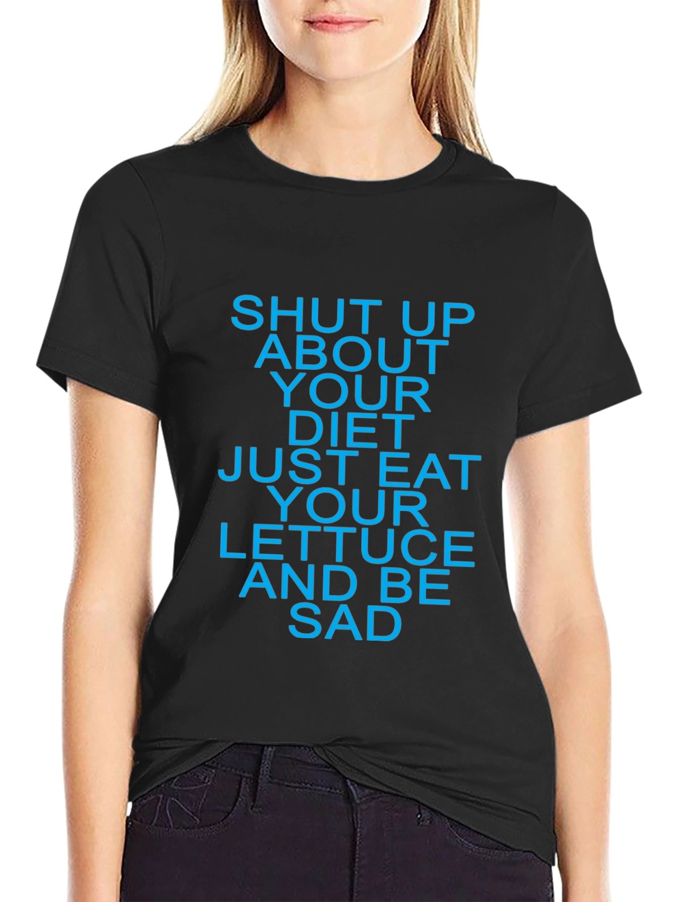 Shut Up About Your Diet T-Shirt