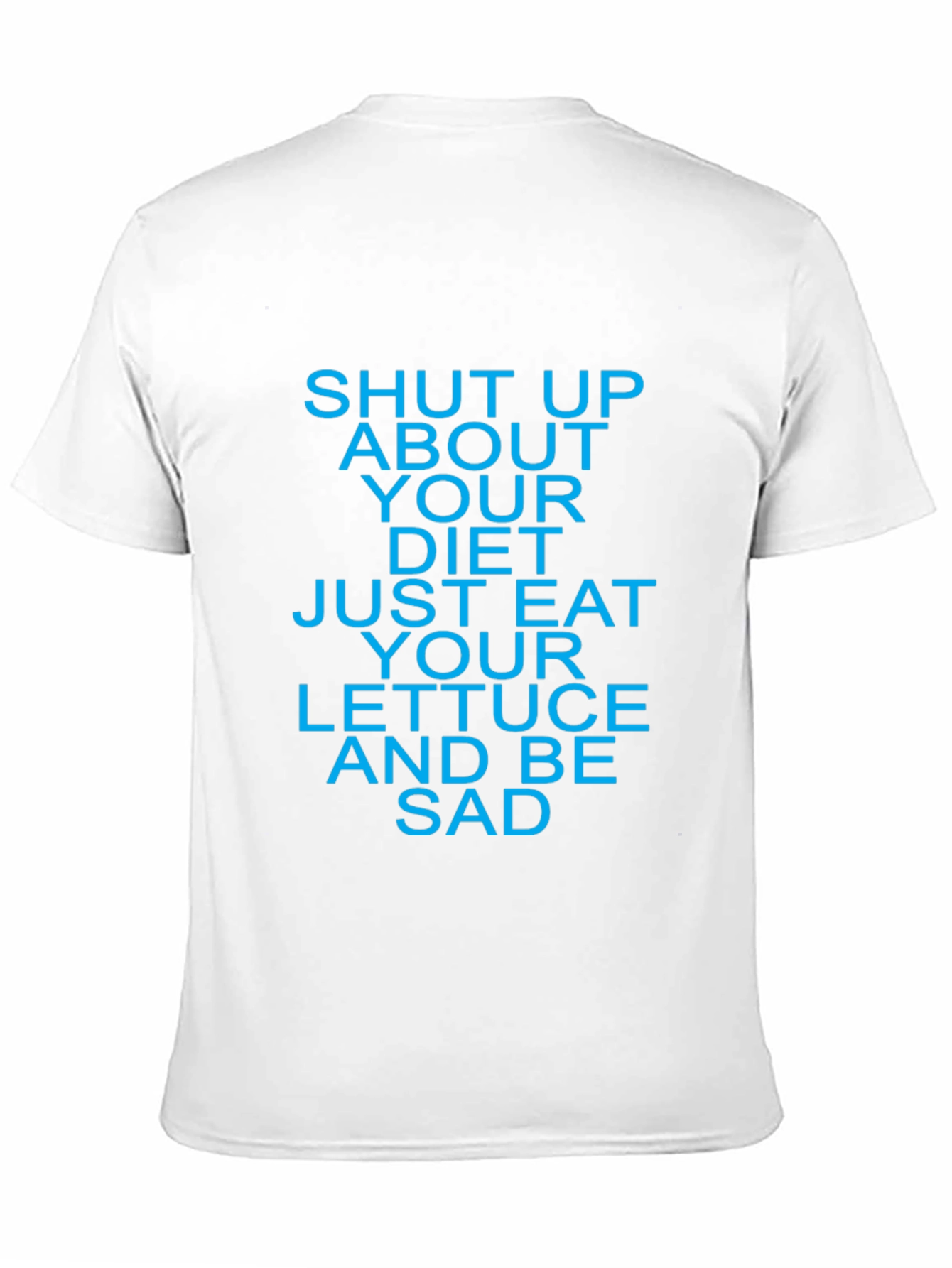 Shut Up About Your Diet T-Shirt