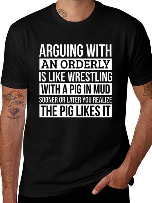 Arguing with an Orderly Pig in Mud T-Shirt