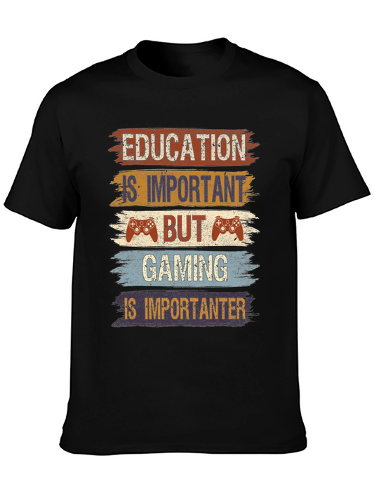 Education Important Gaming More Important Black Tee