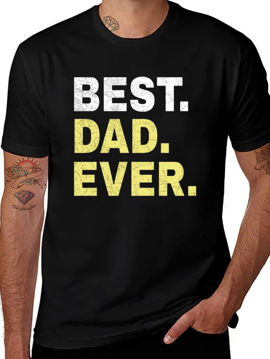 Best Dad Ever T-Shirt - Perfect Fathers Day Gift
